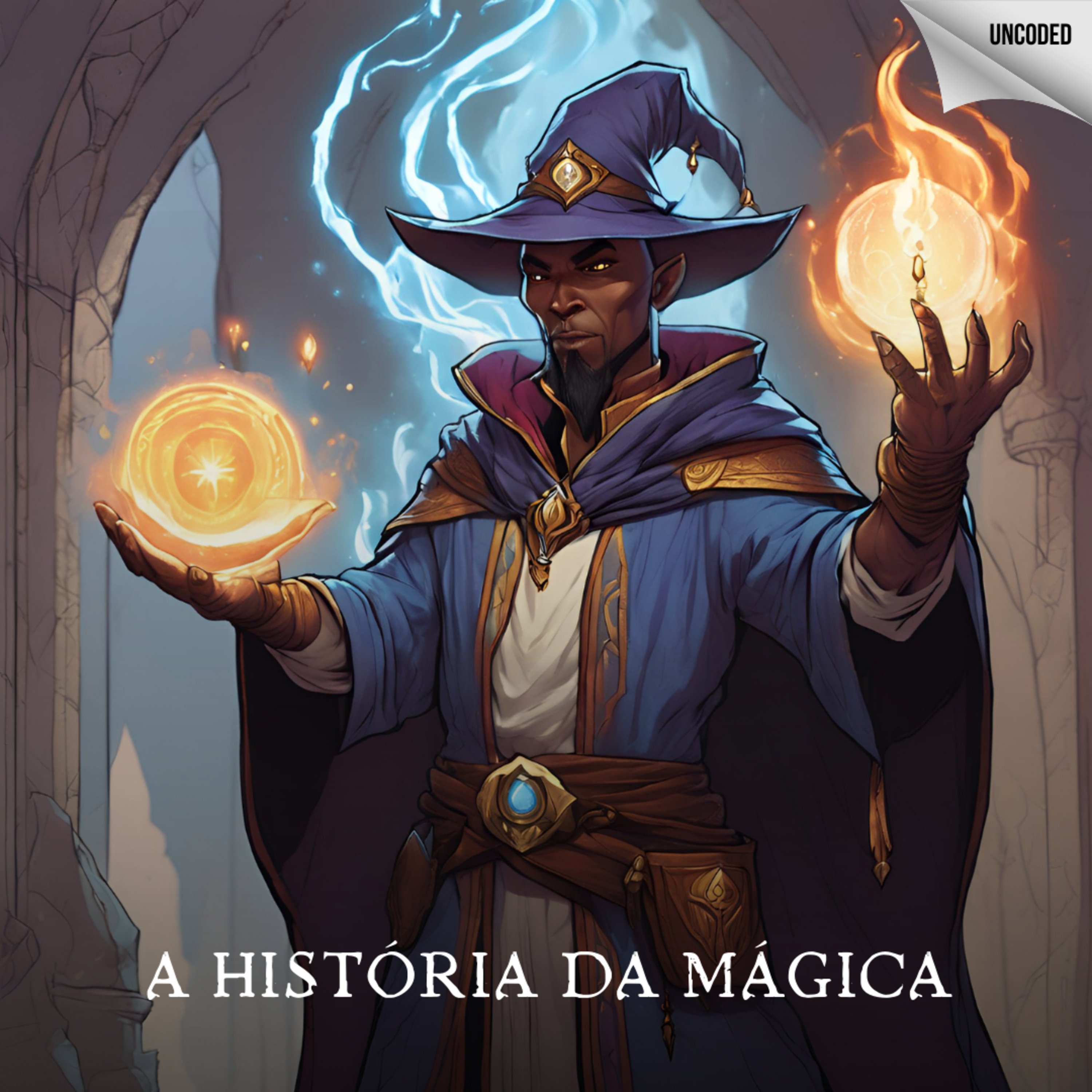 Arquivo Indecifrável #019: A História da Mágica