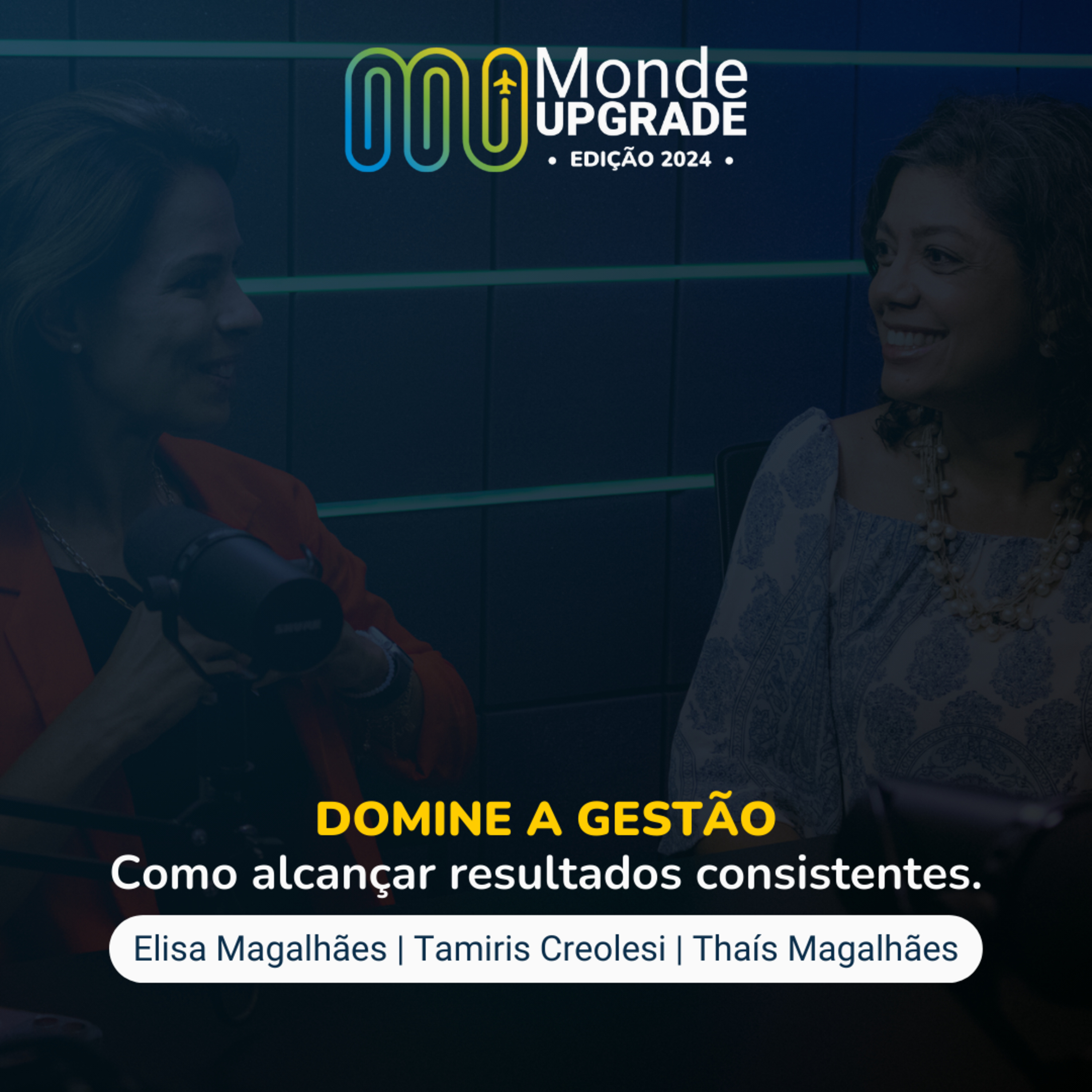 Domine a Gestão: Como alcançar resultados consistentes | Monde Upgrade 2024 episode artwork