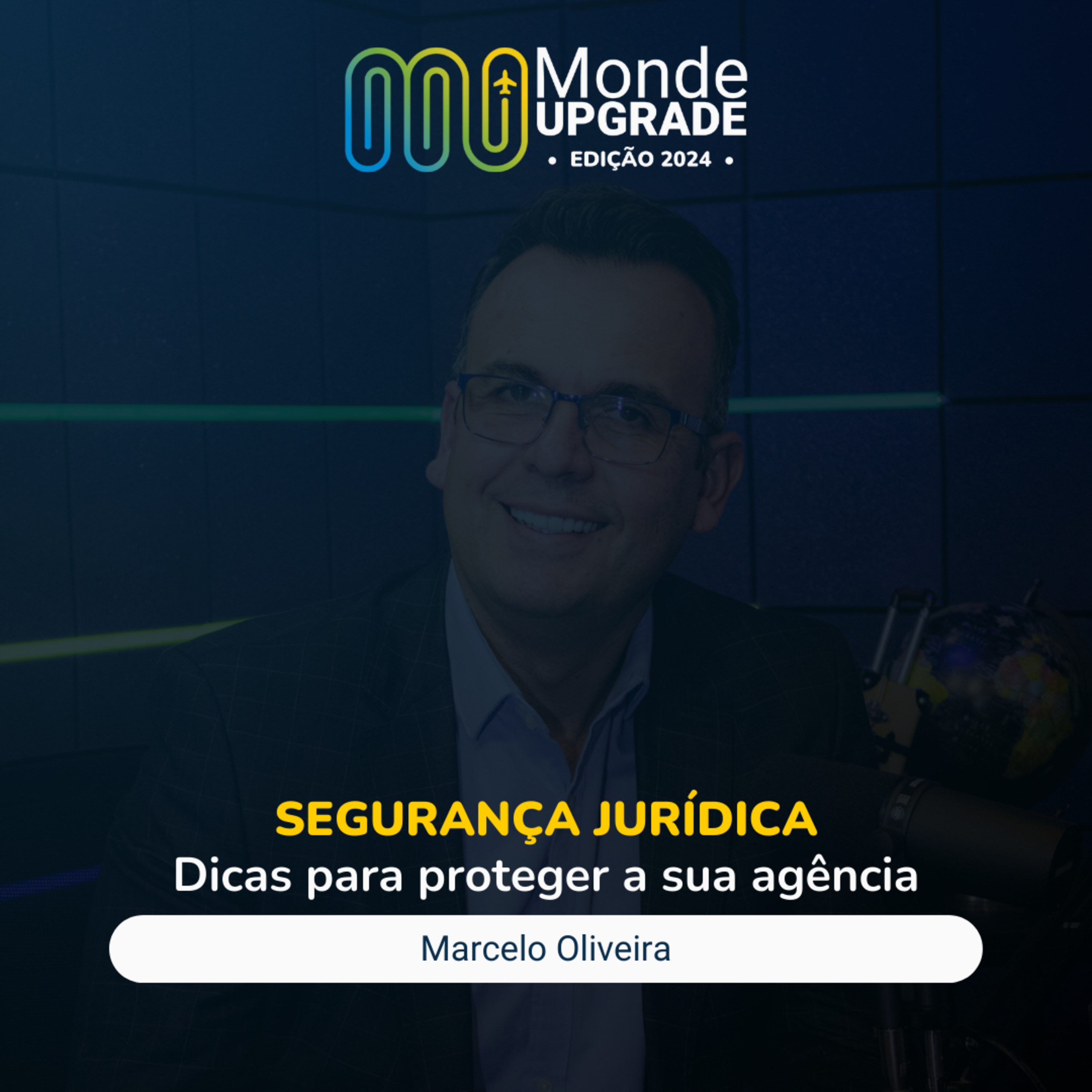 Segurança Jurídica: Dicas para proteger a sua agência | Monde Upgrade 2024 episode artwork