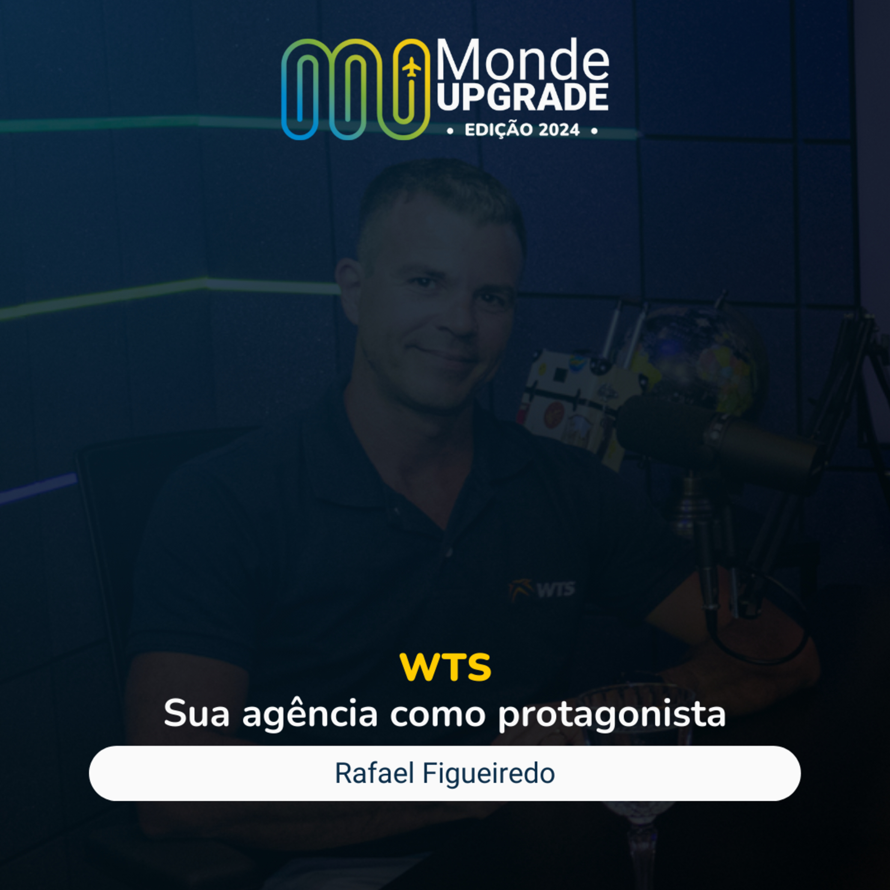 WTS: Sua agência como protagonista | Monde Upgrade 2024 episode artwork
