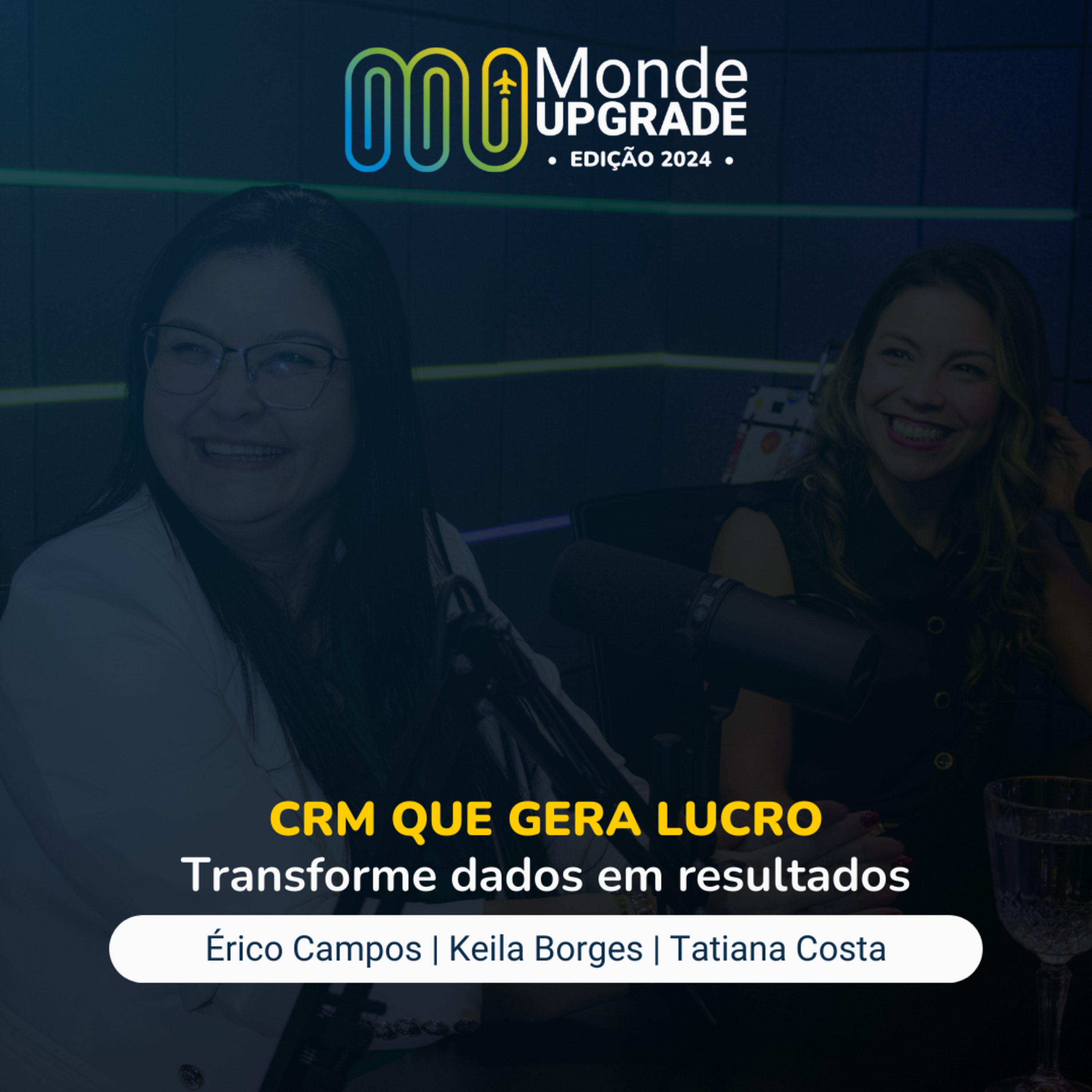 CRM que gera lucro: Transforme dados em resultados | Monde Upgrade 2024 episode artwork