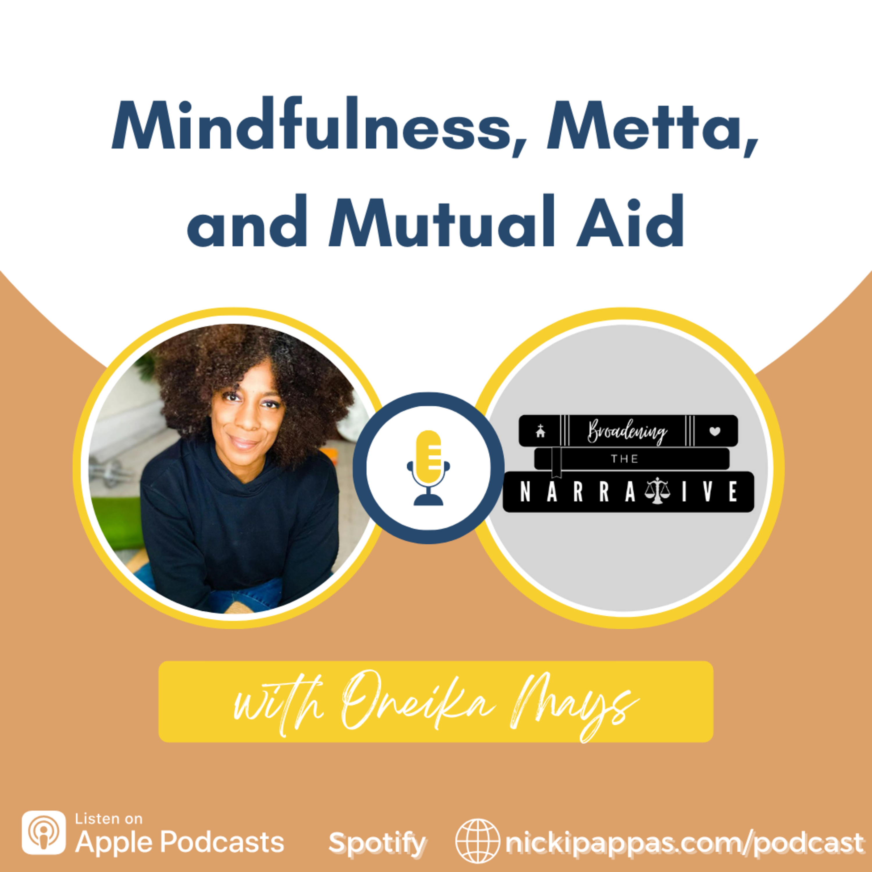 81. Mindfulness, Metta, and Mutual Aid with Oneika Mays (S6 E1)