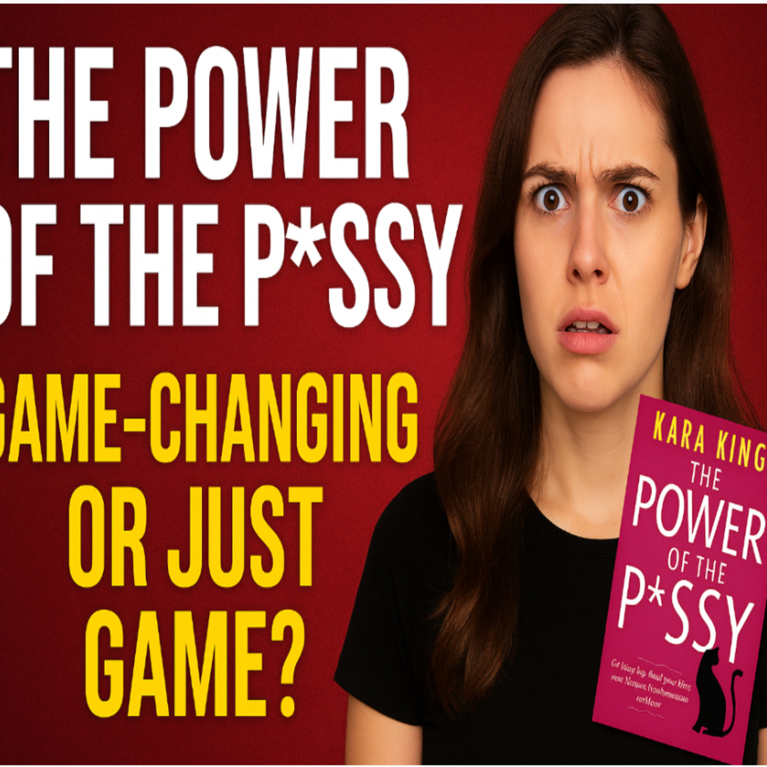 The Power of the P*ssy: Game-Changing or Just Game?