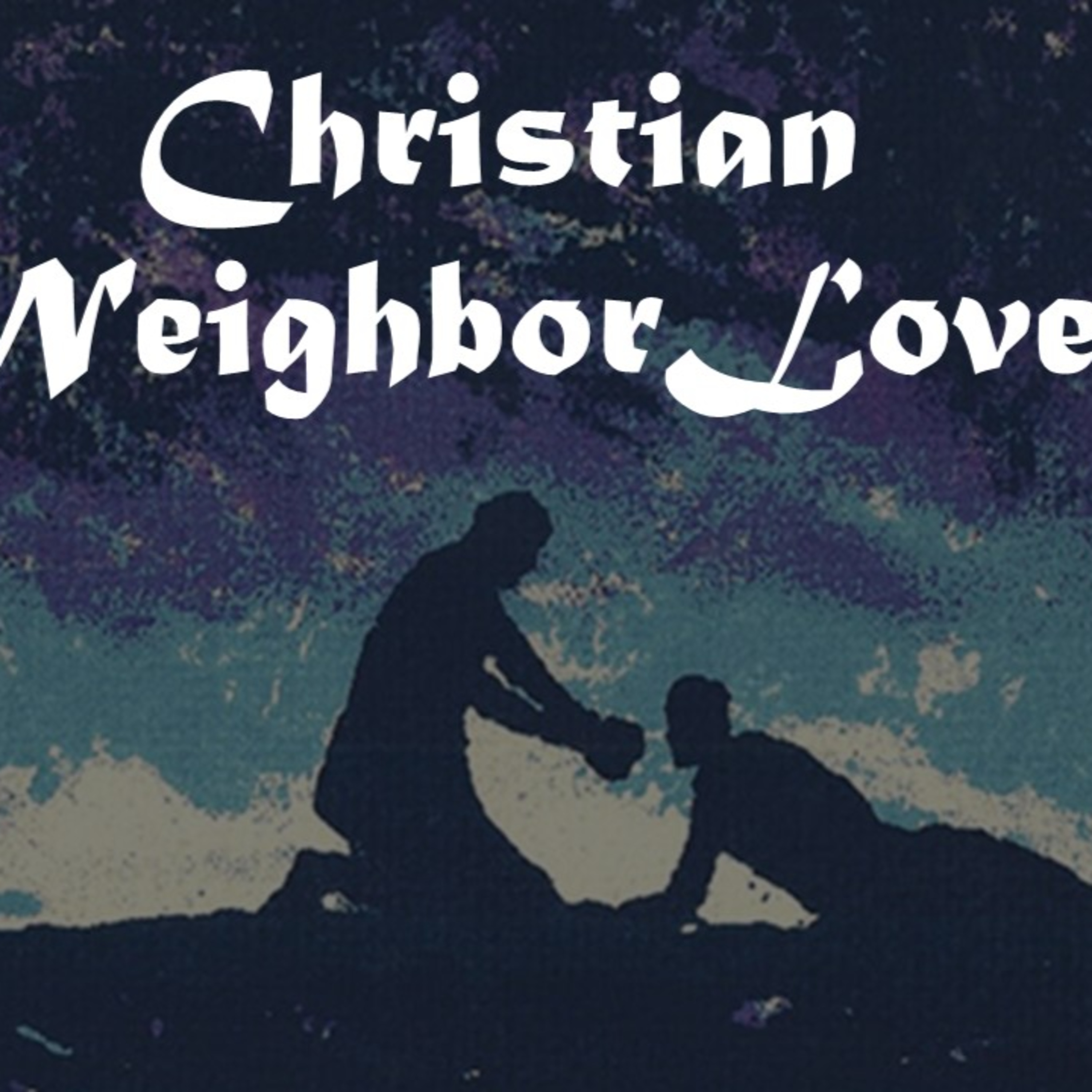 Christian Neighbor Love - David Duncan episode artwork