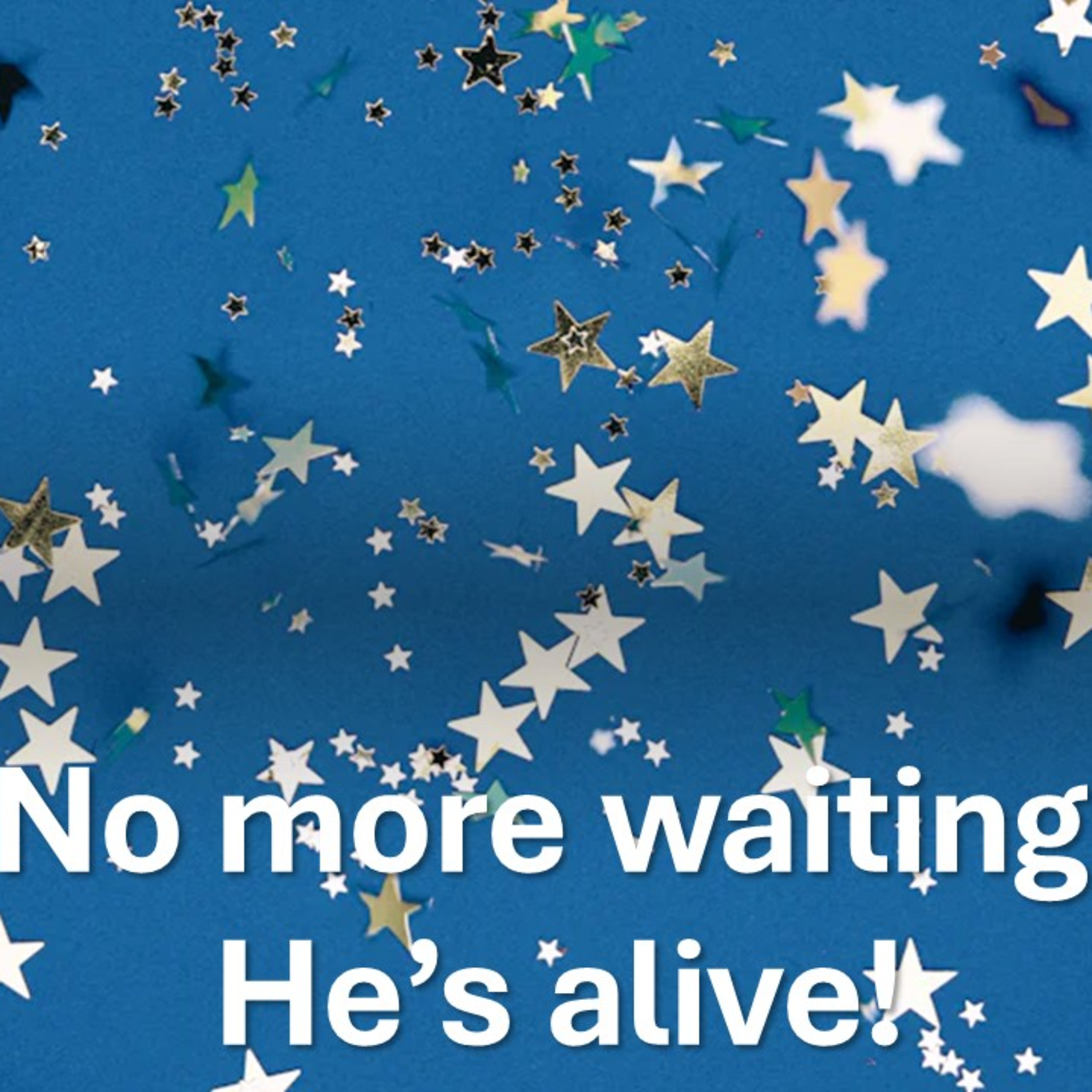 No More Waiting. He is Alive! - David Duncan episode artwork