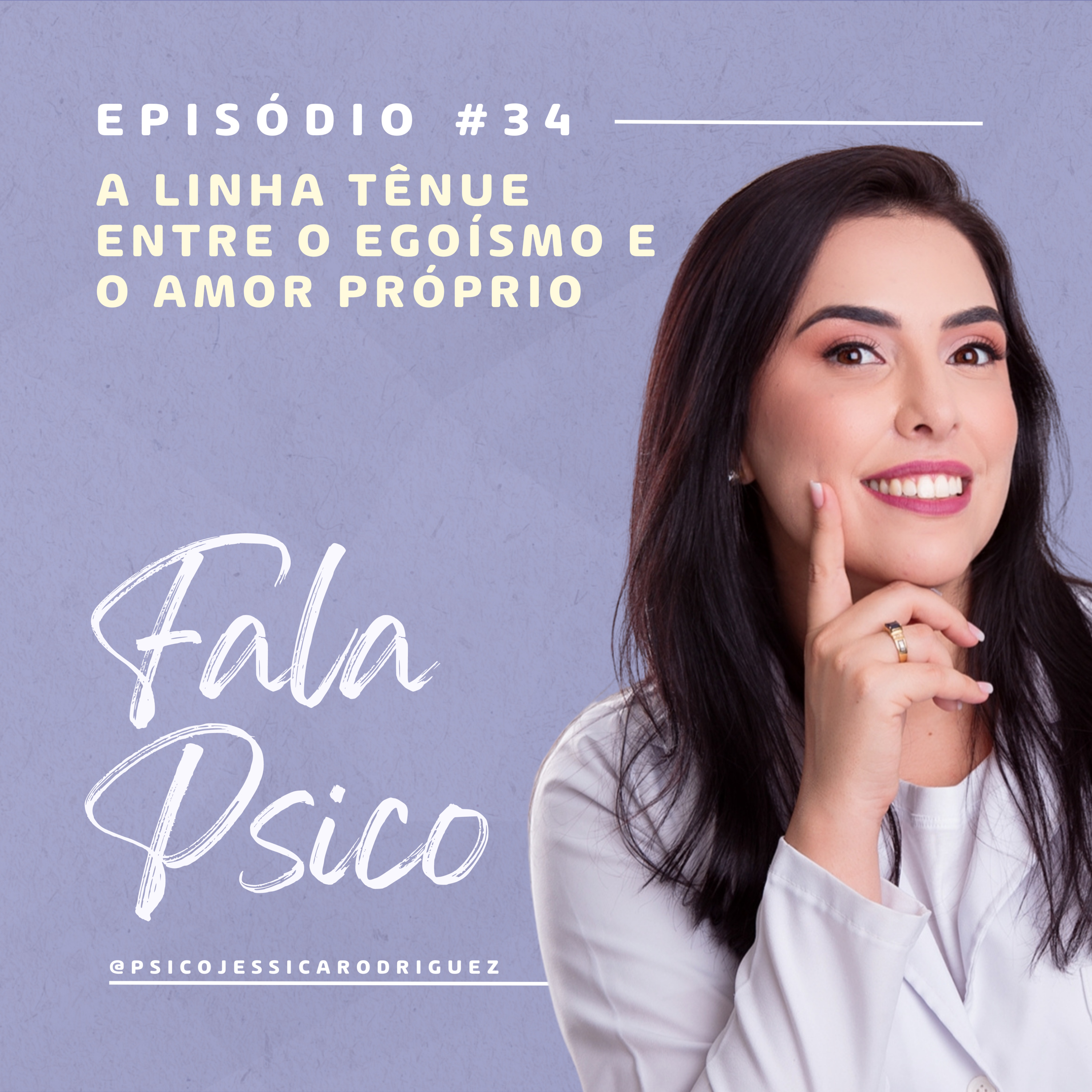 #34 • A linha tênue entre o egoísmo e o amor próprio 