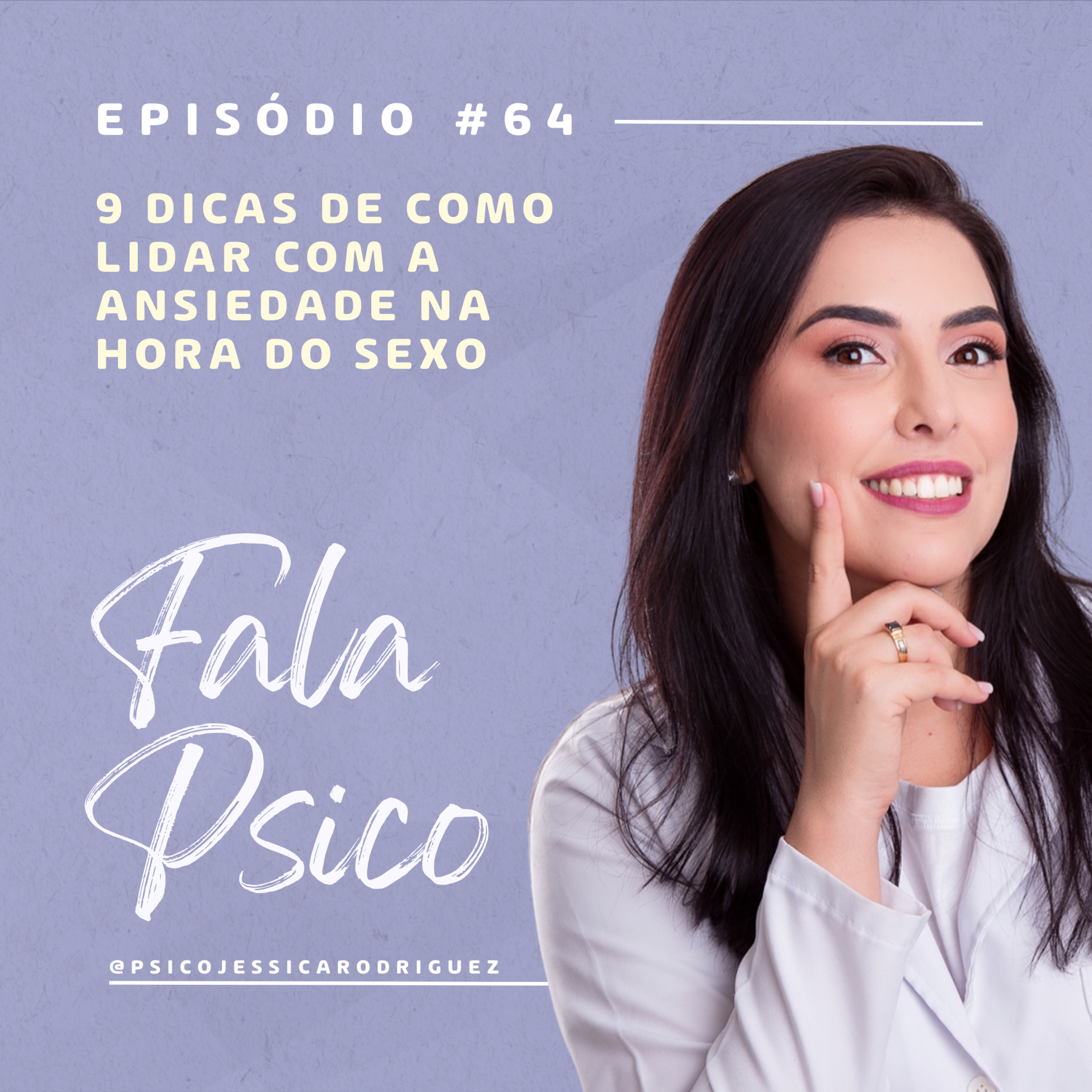 #64 • 9 dicas de como lidar com a ansiedade na hora do sexo