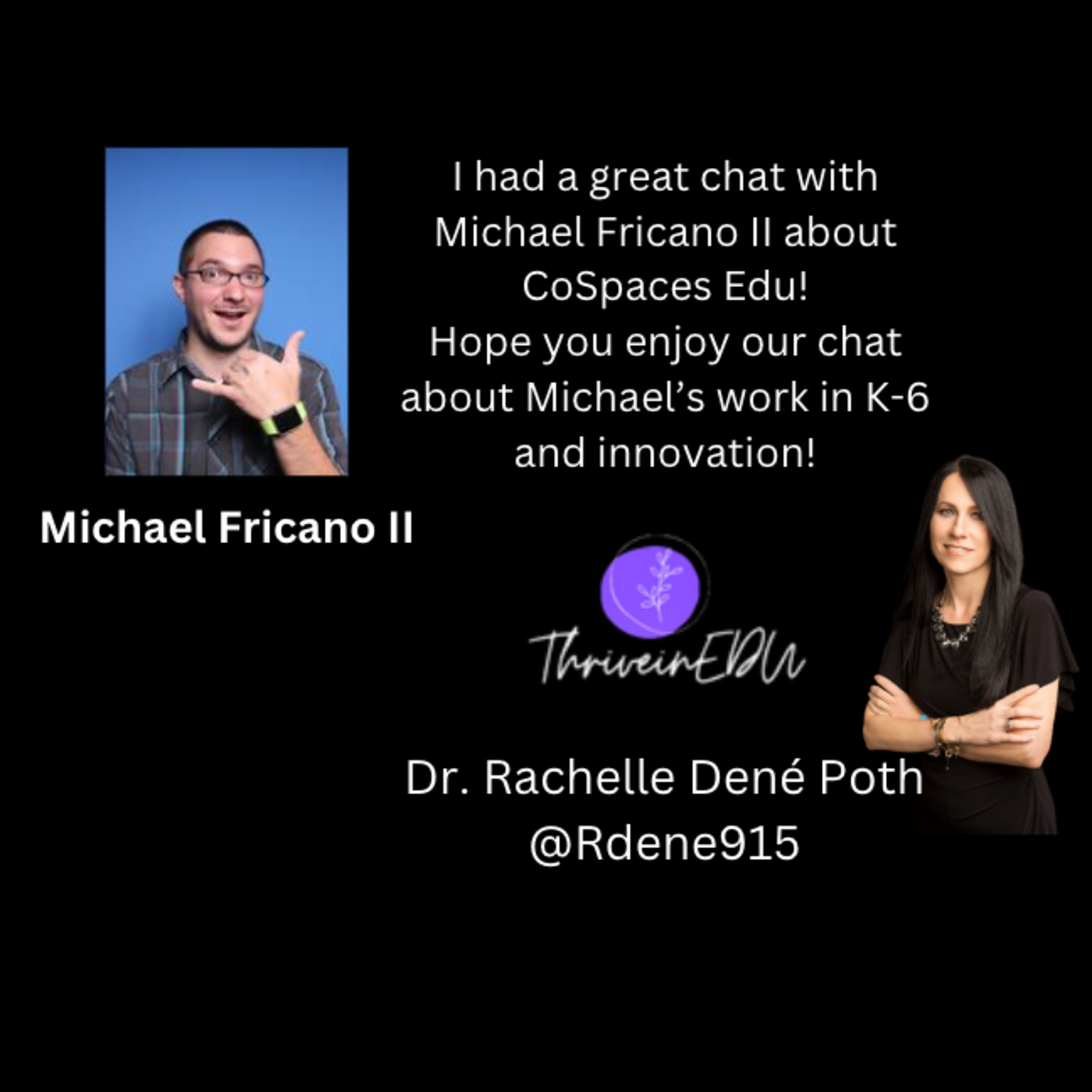 ThriveinEDU Live chat with Michael Fricano II! Learn about Michael & CoSpaces Edu!
