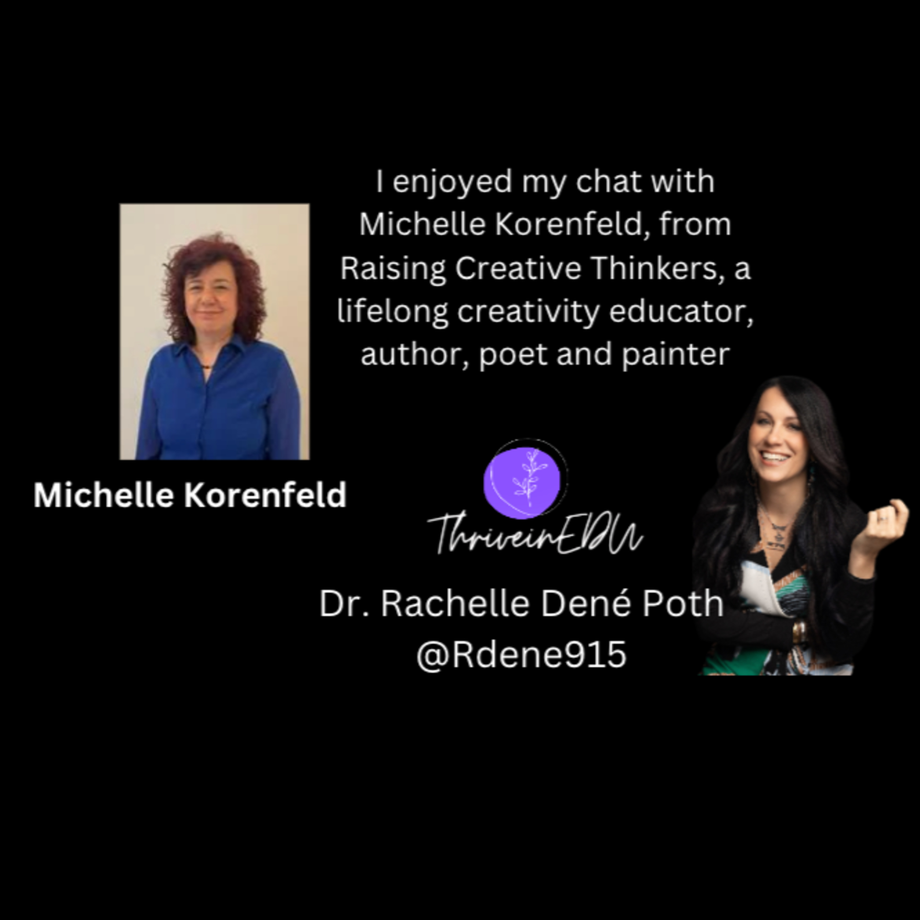 ThriveinEDU Live with guest Michelle Korenfeld, lifelong creativity educator, author, poet and painter.