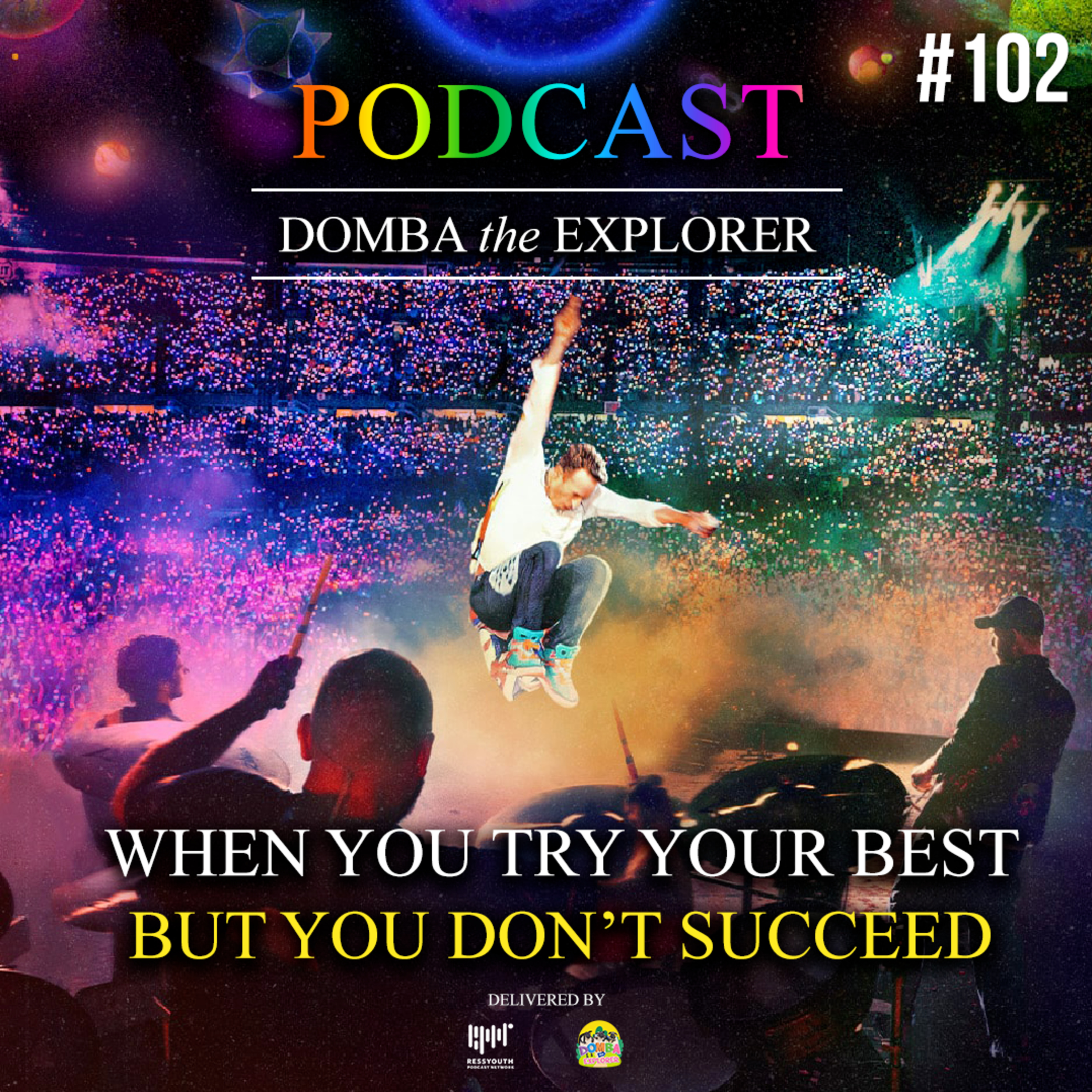 #102 When You Try Your Best But You Don't Succeed episode artwork