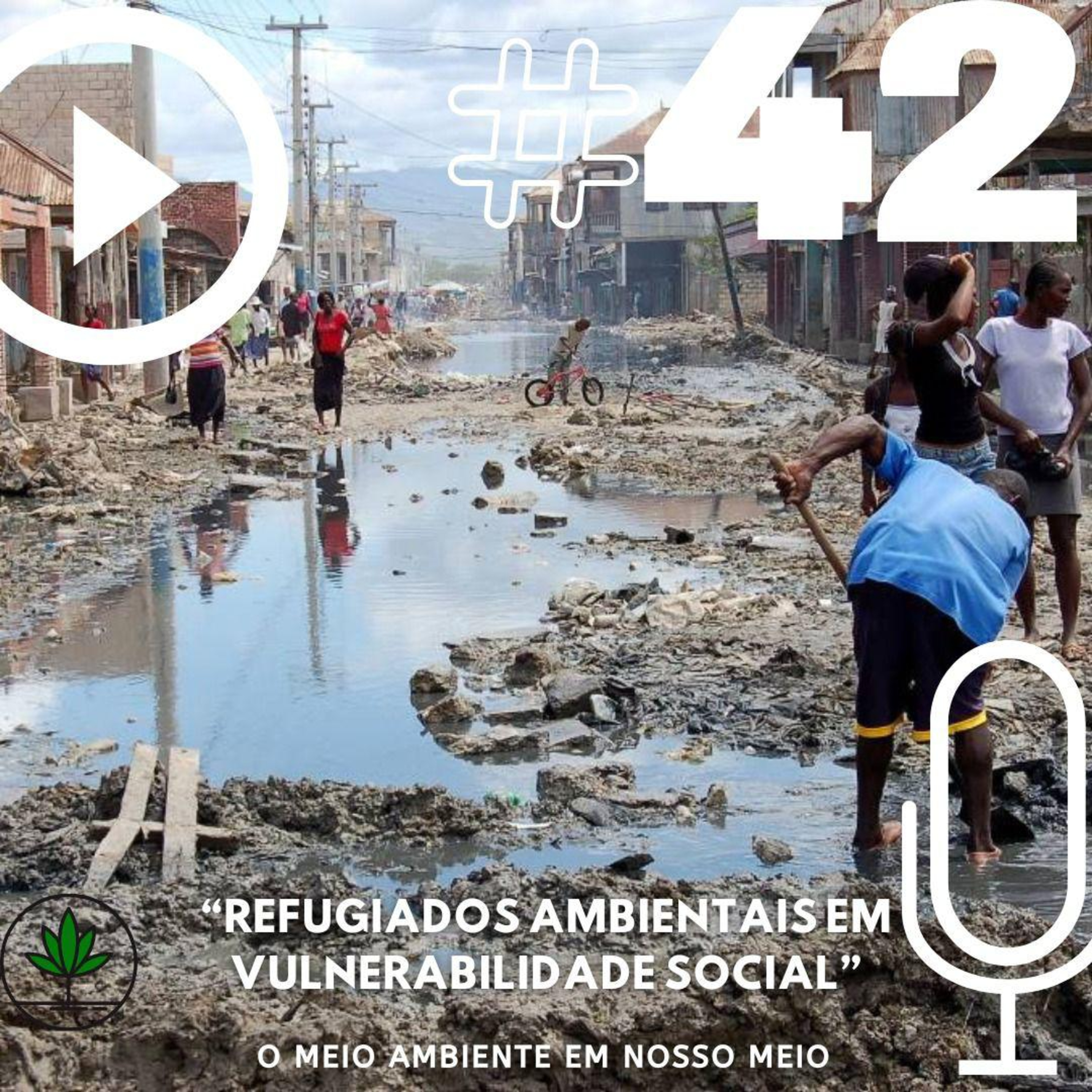 Ep. 42 - Refugiados ambientais em vulnerabilidade social