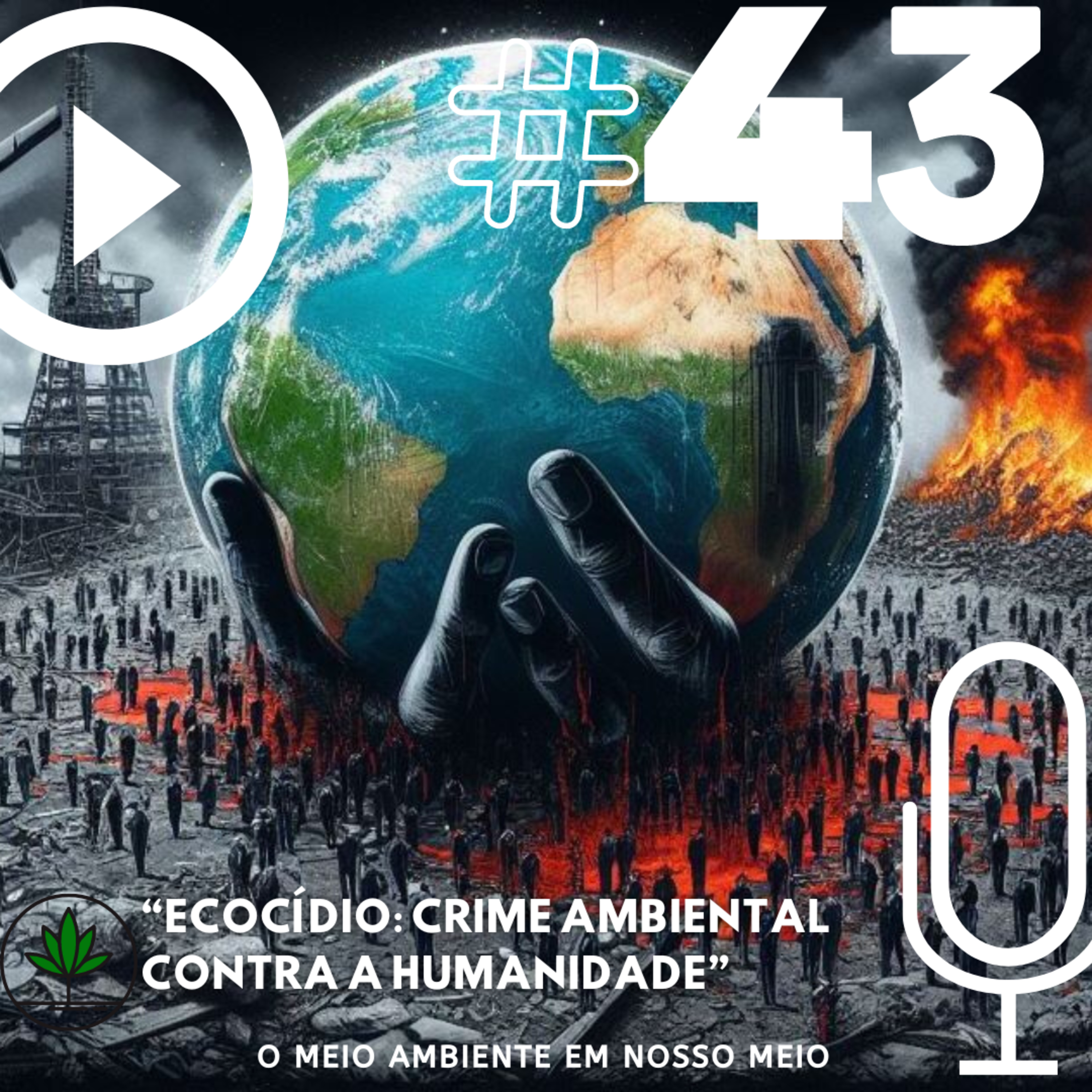 Ep. 43-Ecocídio: Crime ambiental contra a humanidade.