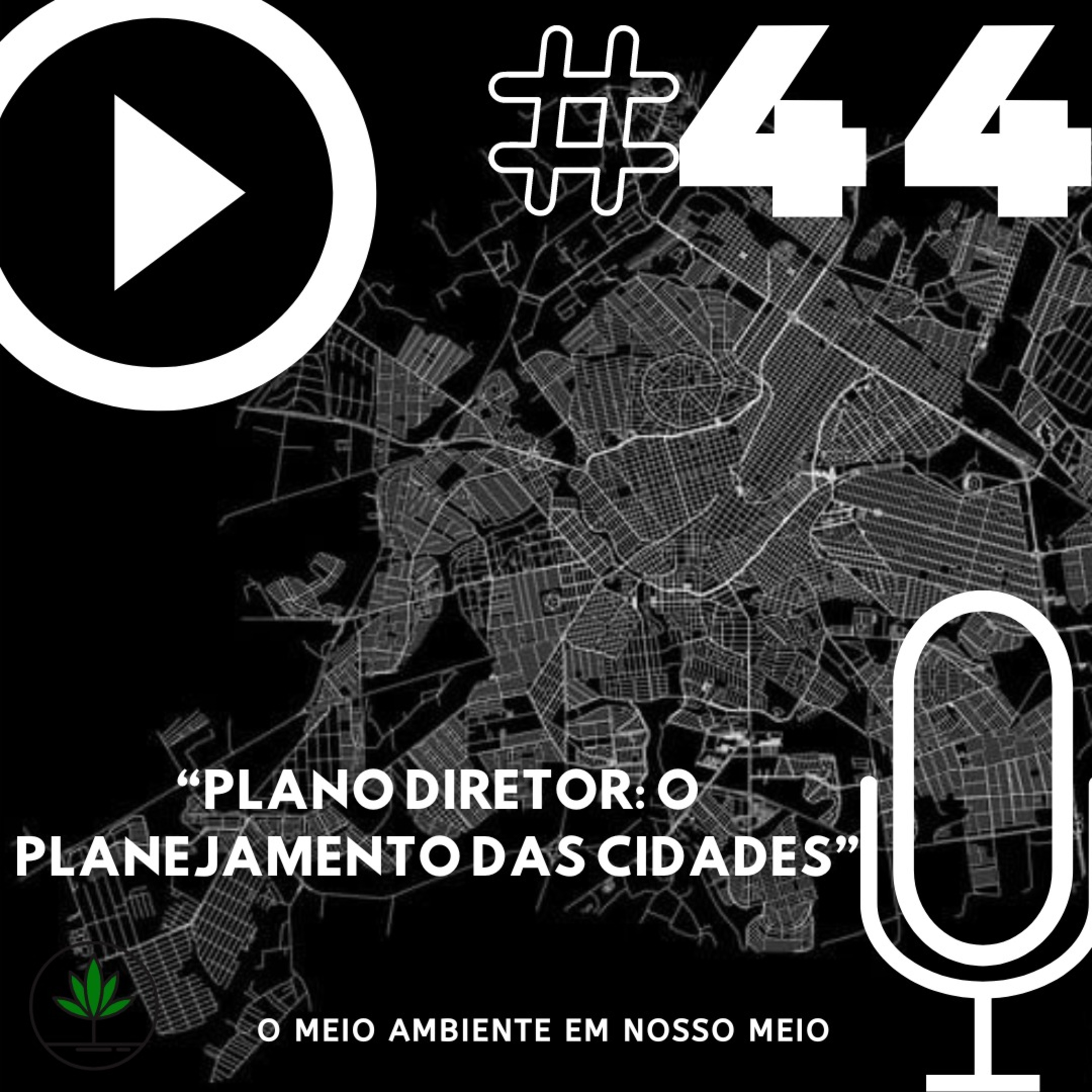 Ep. 44 - Plano diretor: o planejamento das cidades