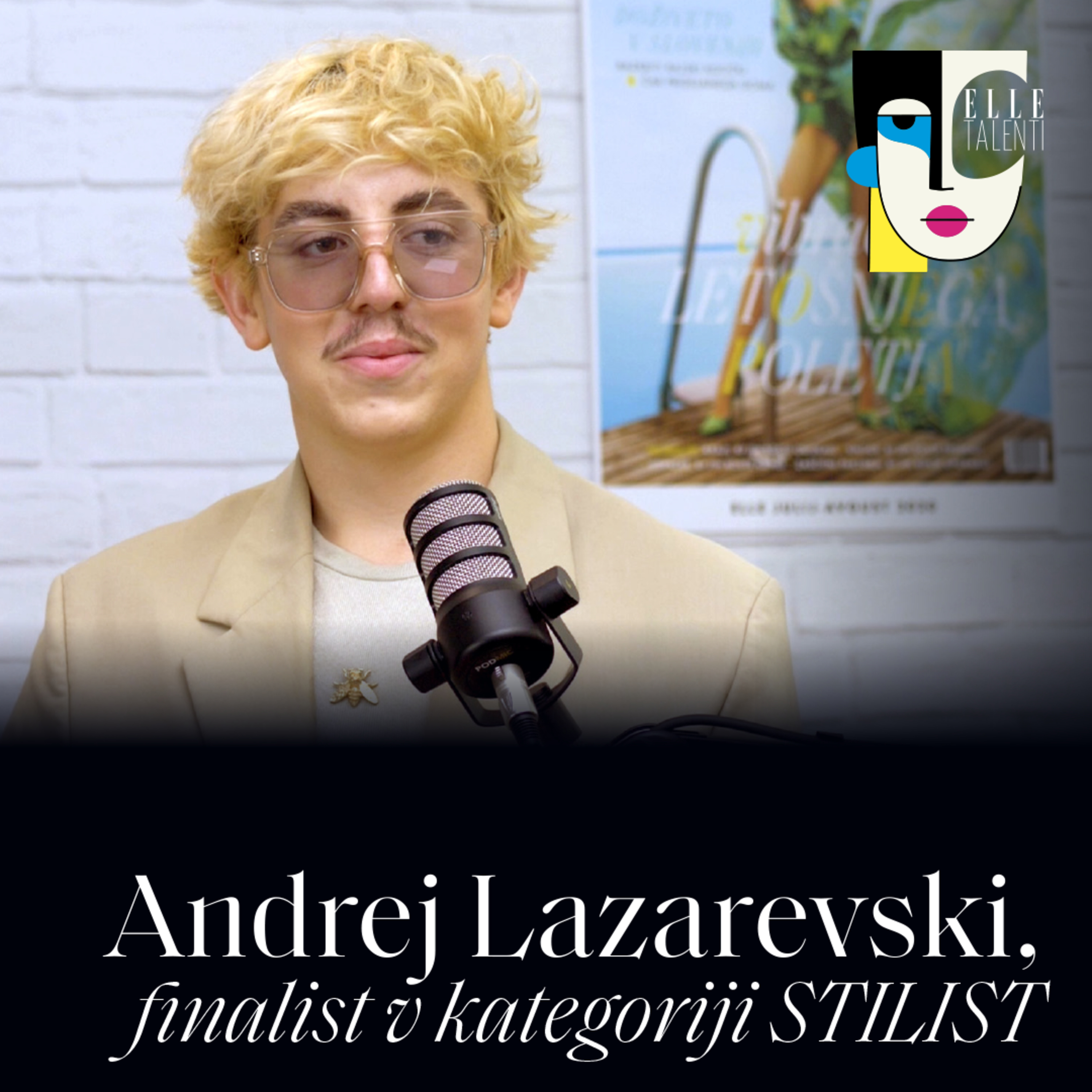 63 - "Pri stiliranju mi je pomembno, da razumeš osebo, ki jo stiliraš" - Andrej Lazarevski I Elle talenti