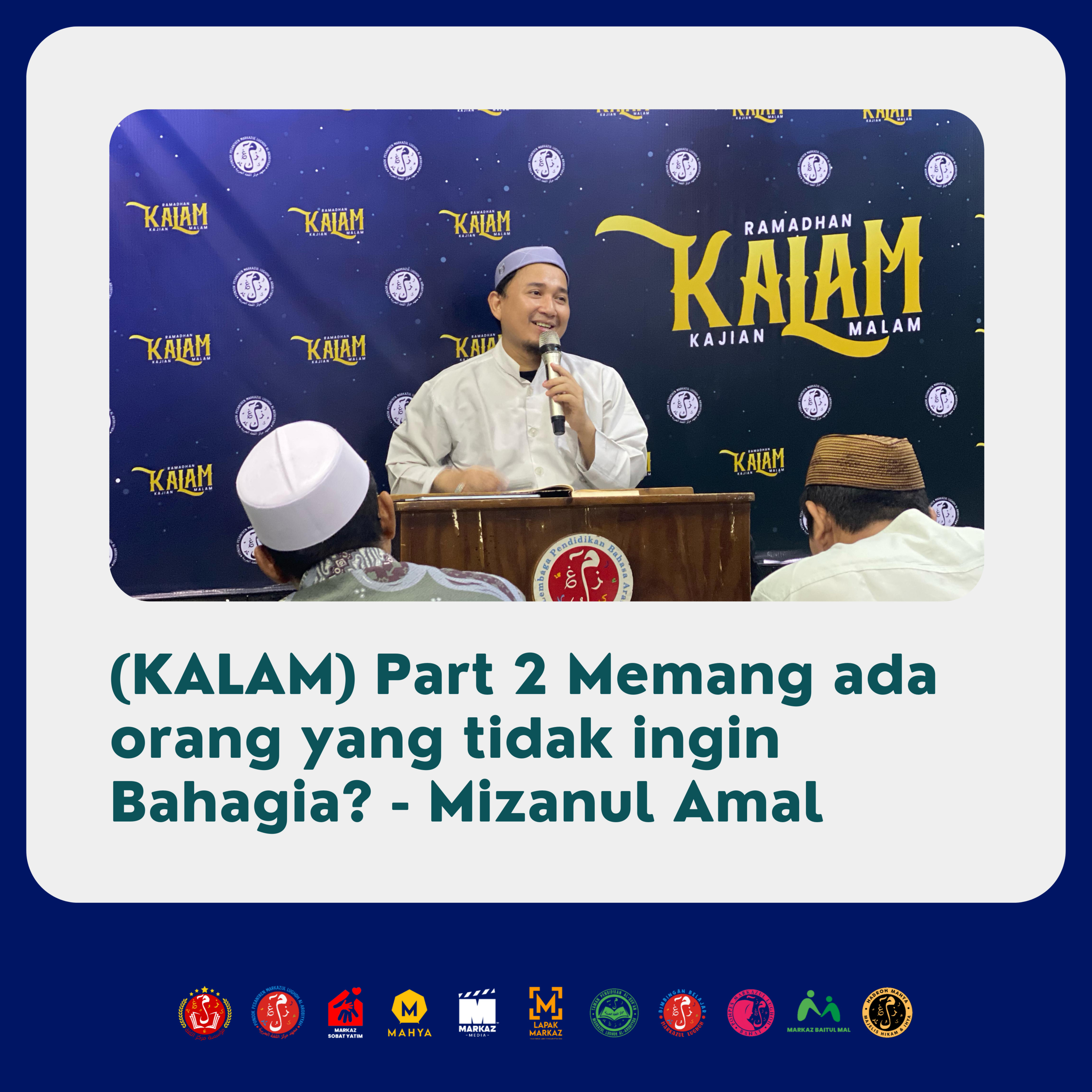 (KALAM) Part 2 Memang ada orang yang tidak ingin Bahagia - Mizanul Amal episode artwork