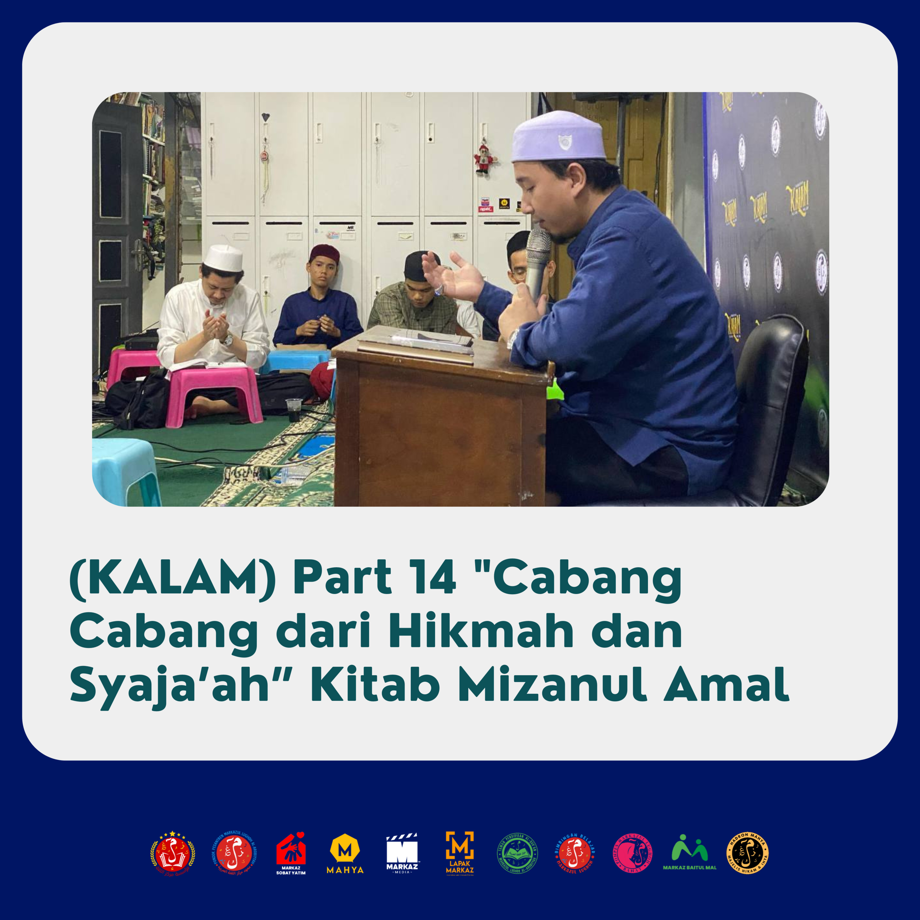 (KALAM) Part 14 "Cabang cabang dari Hikmah dan Syaja'ah ” Kitab Mizanul Amal episode artwork