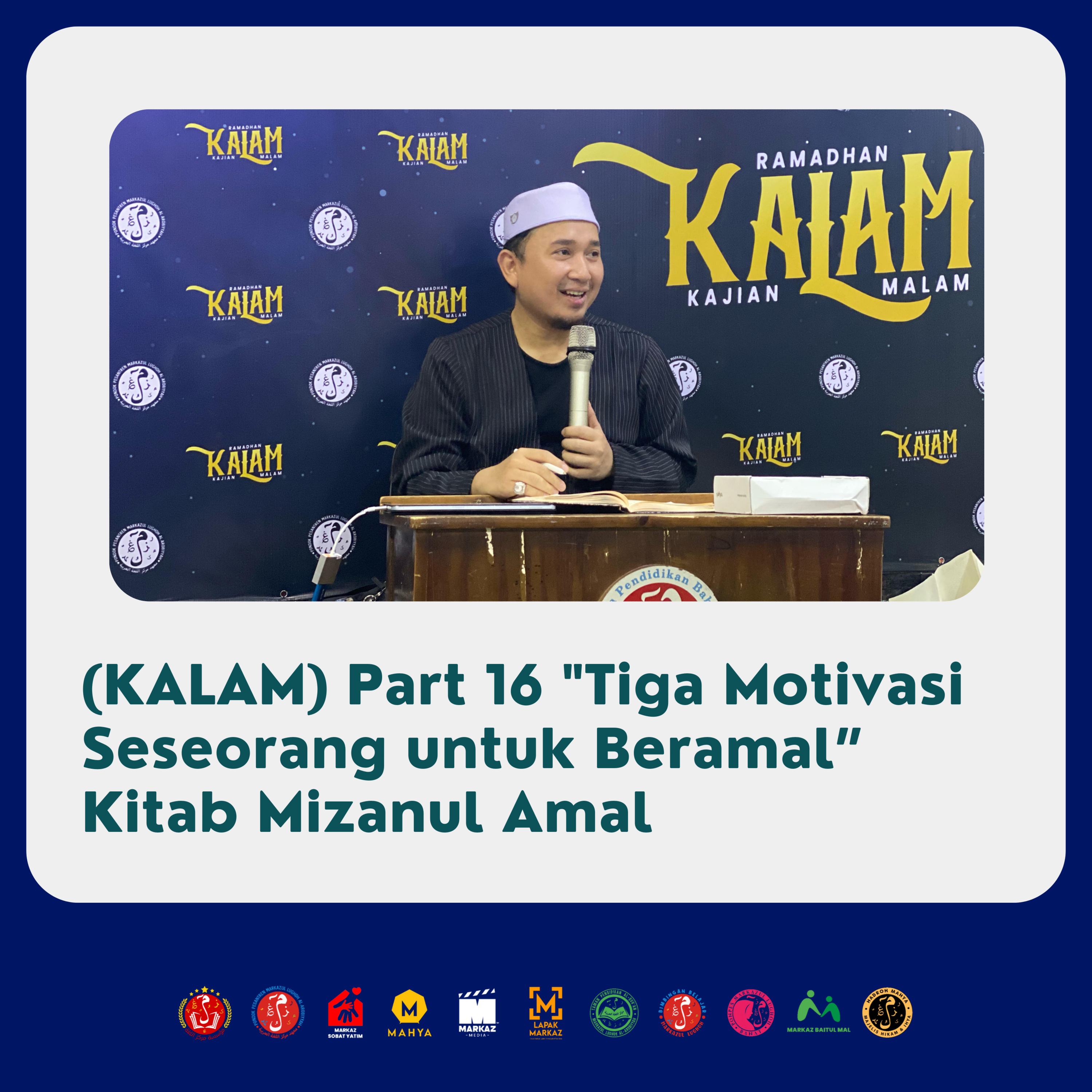 (KALAM) Part 16 "Tiga Motivasi Seseorang untuk Beramal” Kitab Mizanul Amal episode artwork