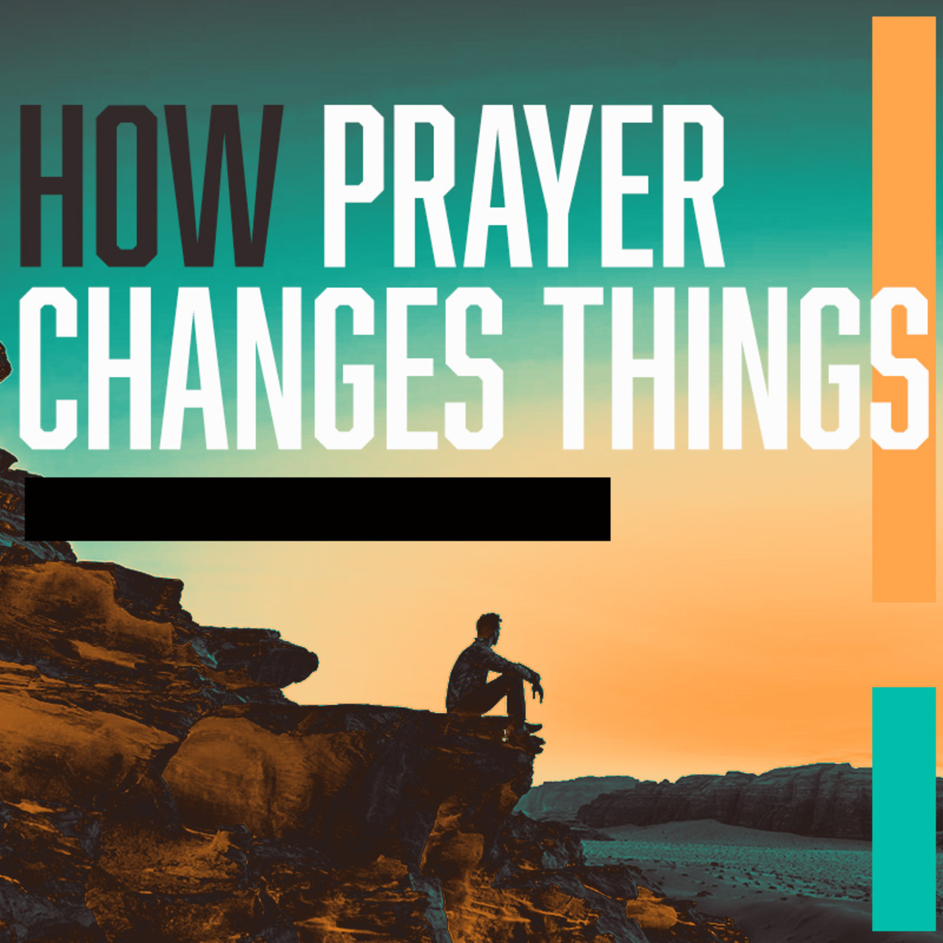 How Prayer Changes Things