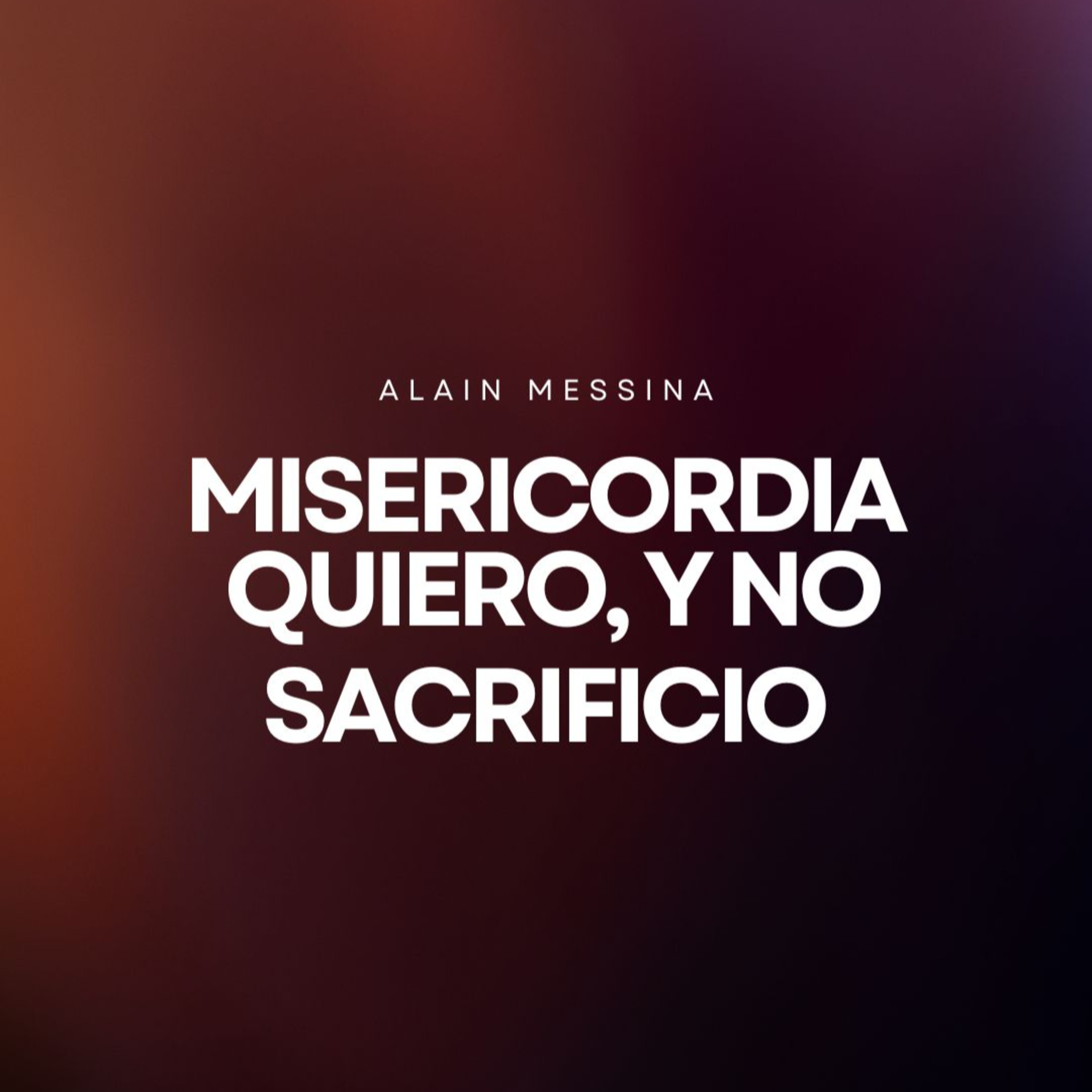 Misericordia quiero, y no sacrificio - Alain Messina  episode artwork