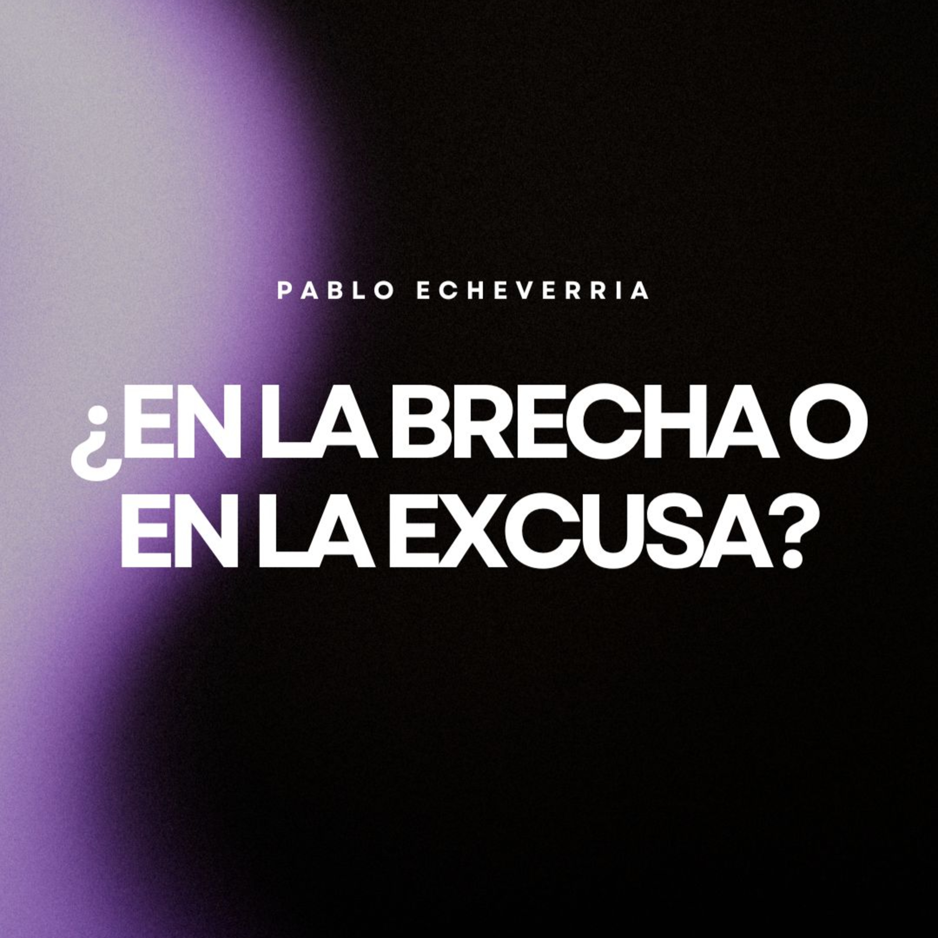 En la brecha o la excusa - Pablo Echeverria episode artwork