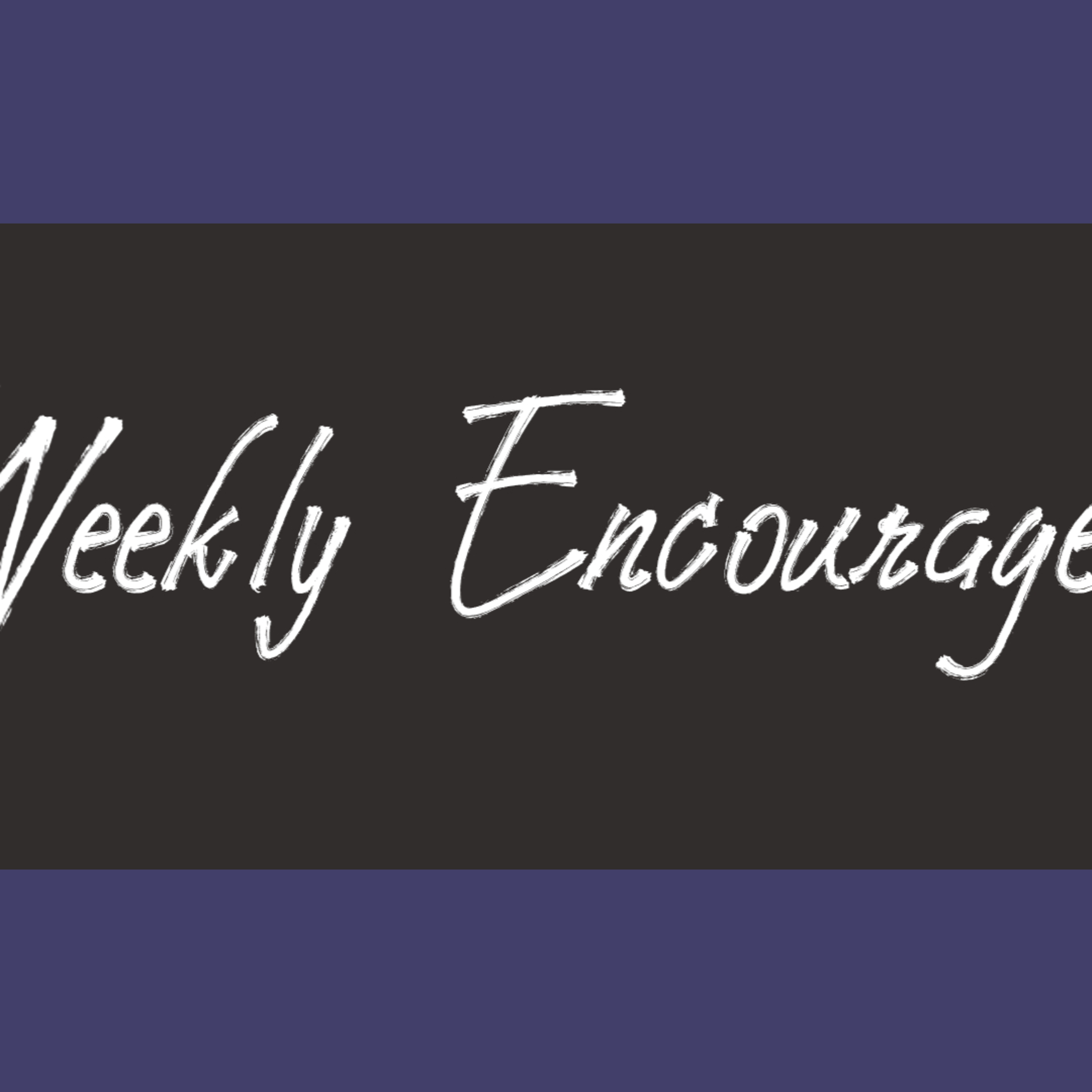 Having Faith, Trusting in, and looking unto Jesus Season 1 Episode 1 of Weekly Encouragement episode artwork