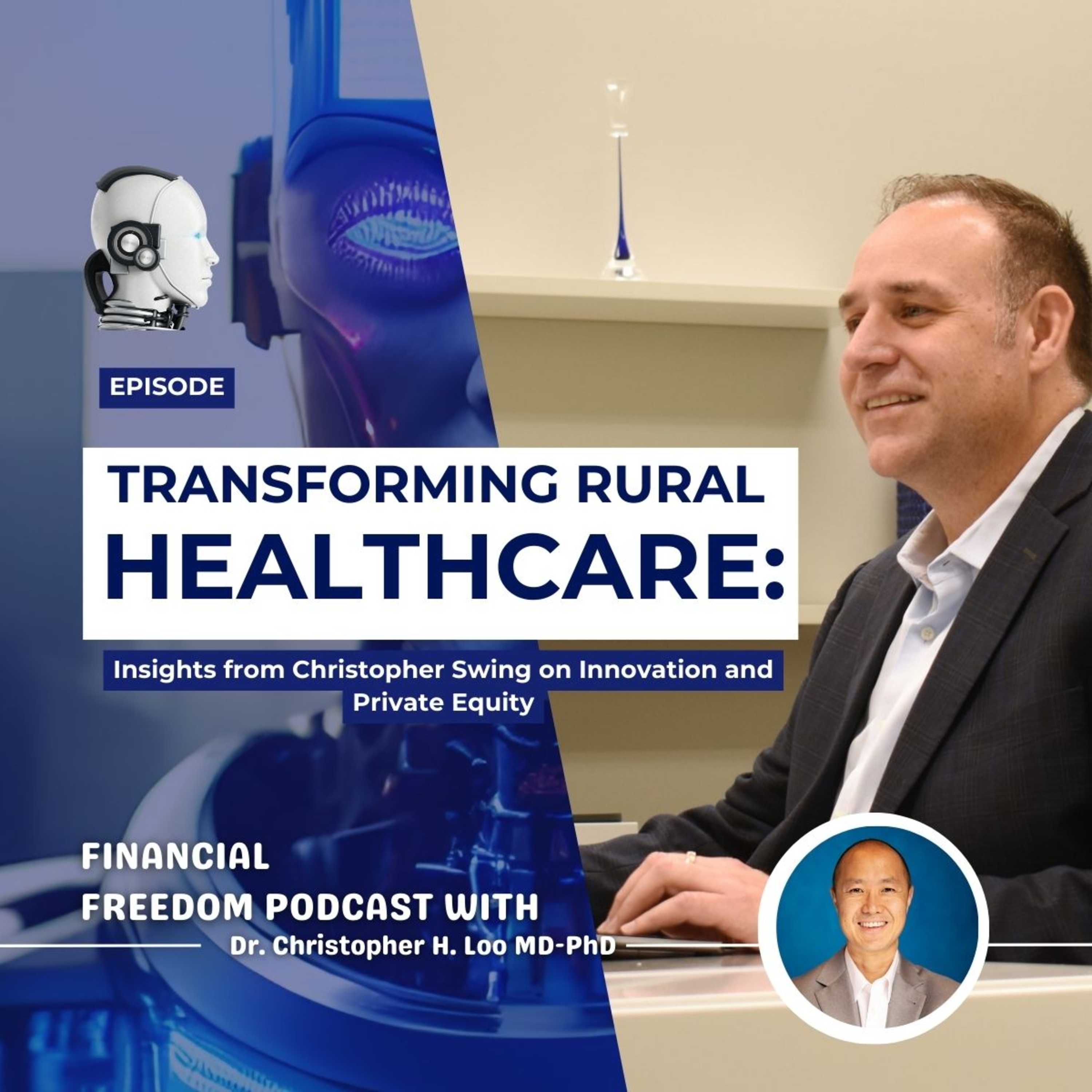 Transforming Healthcare: Insights from Christopher Swing on Innovation and Private Equity