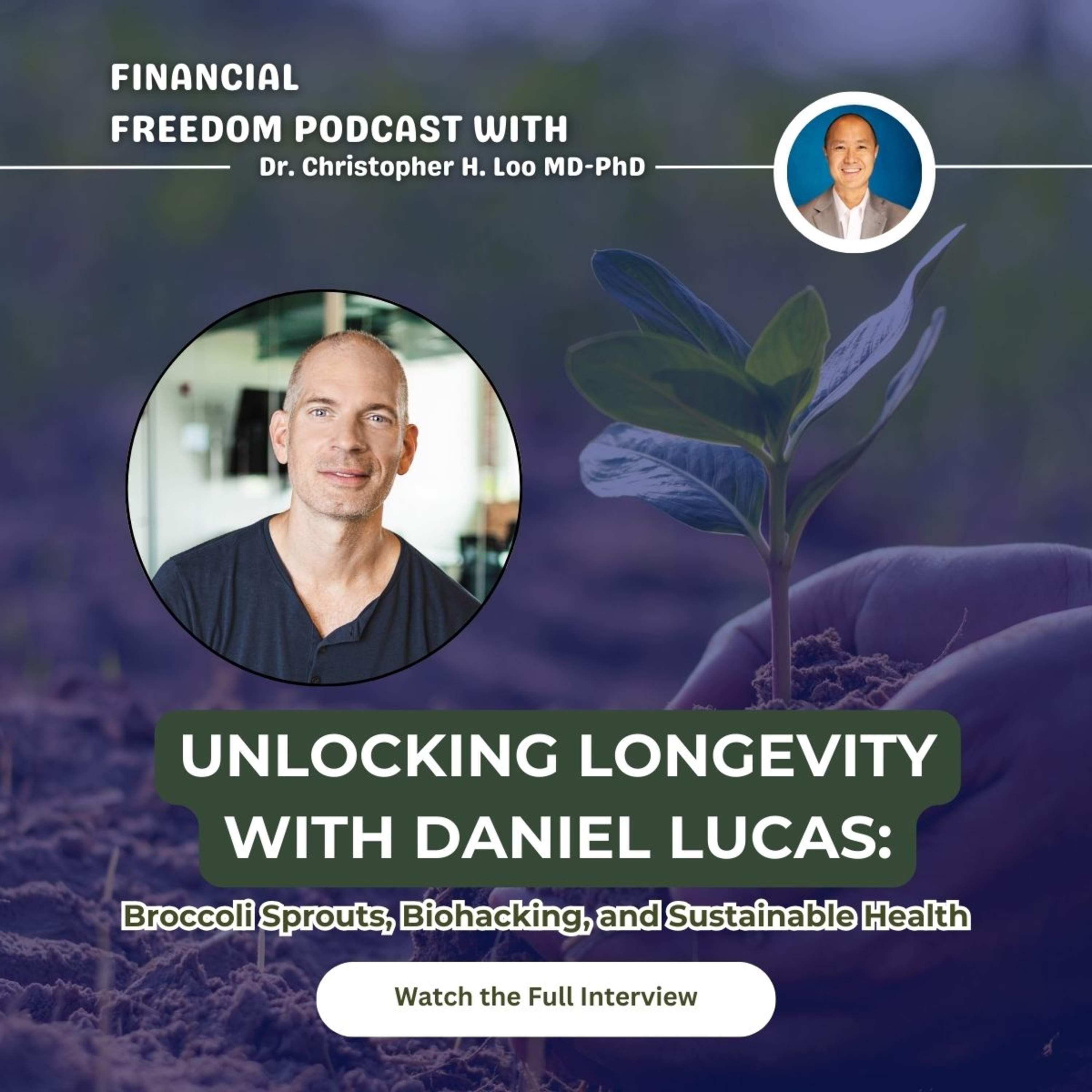 Unlocking Longevity with Daniel Lucas: Broccoli Sprouts, Biohacking, and Sustainable Health
