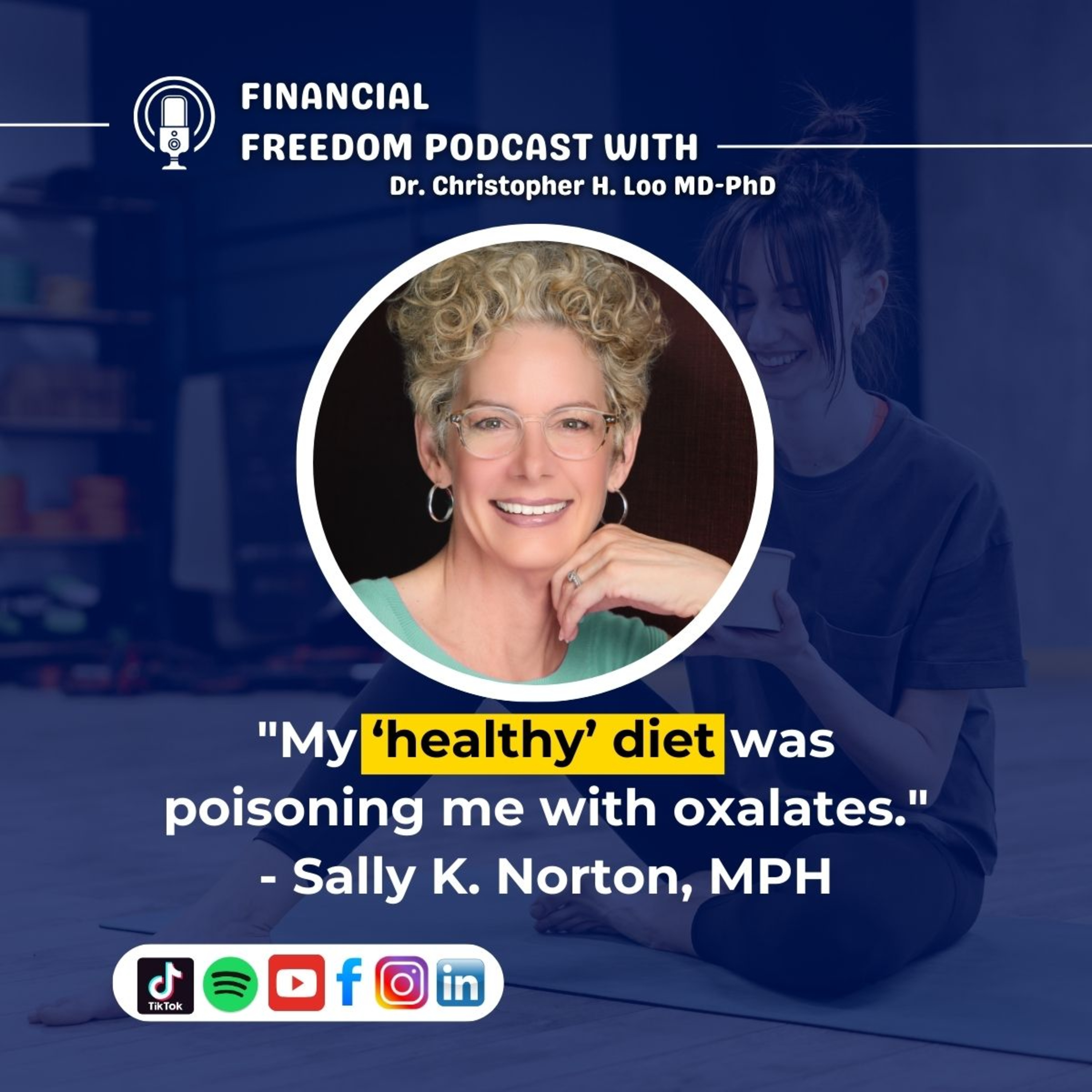 Oxalates and Health: Sally K. Norton, MPH, Reveals the Hidden Dangers of High-Oxalate Foods