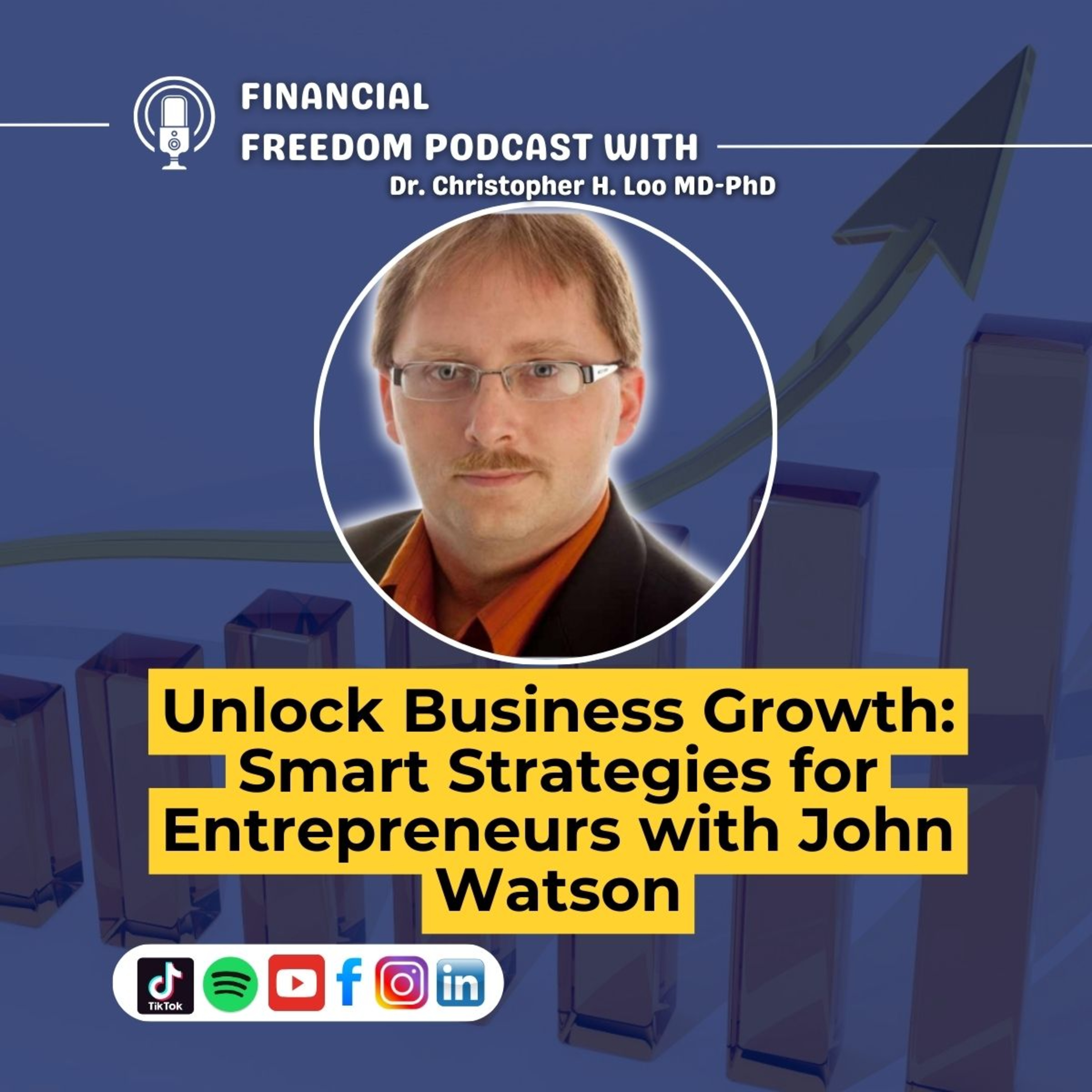 Financial Freedom Podcast with Dr. Christopher H. Loo, MD-PhD
