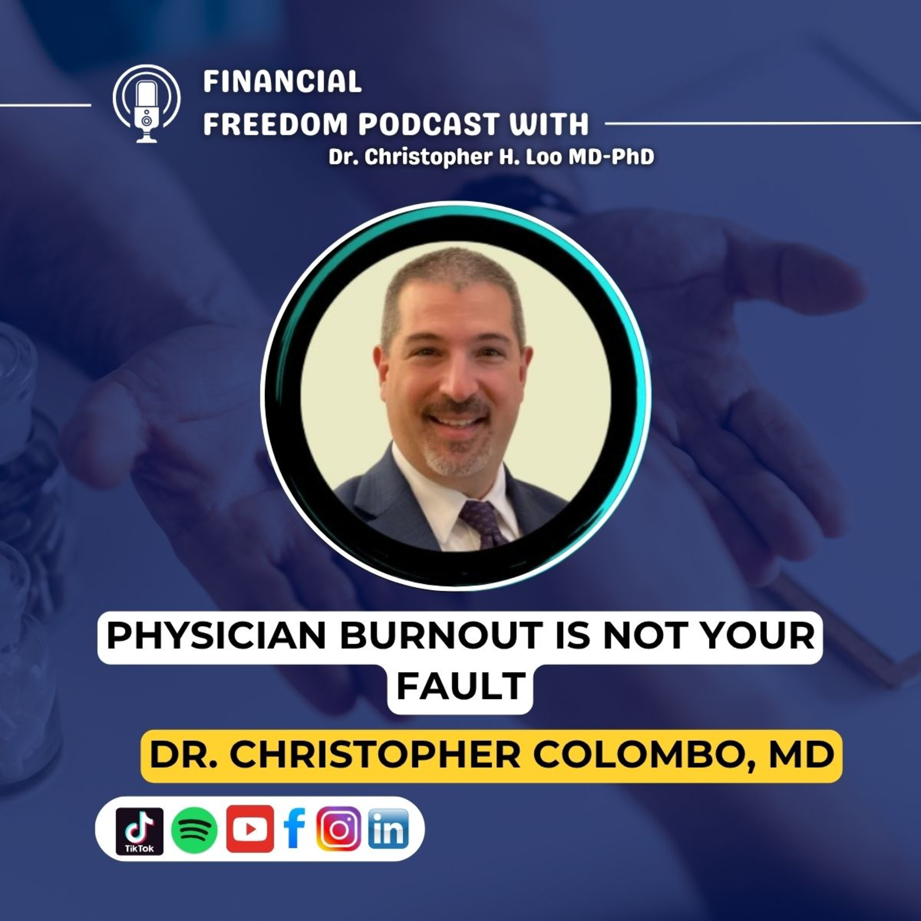 Financial Freedom Podcast with Dr. Christopher H. Loo, MD-PhD