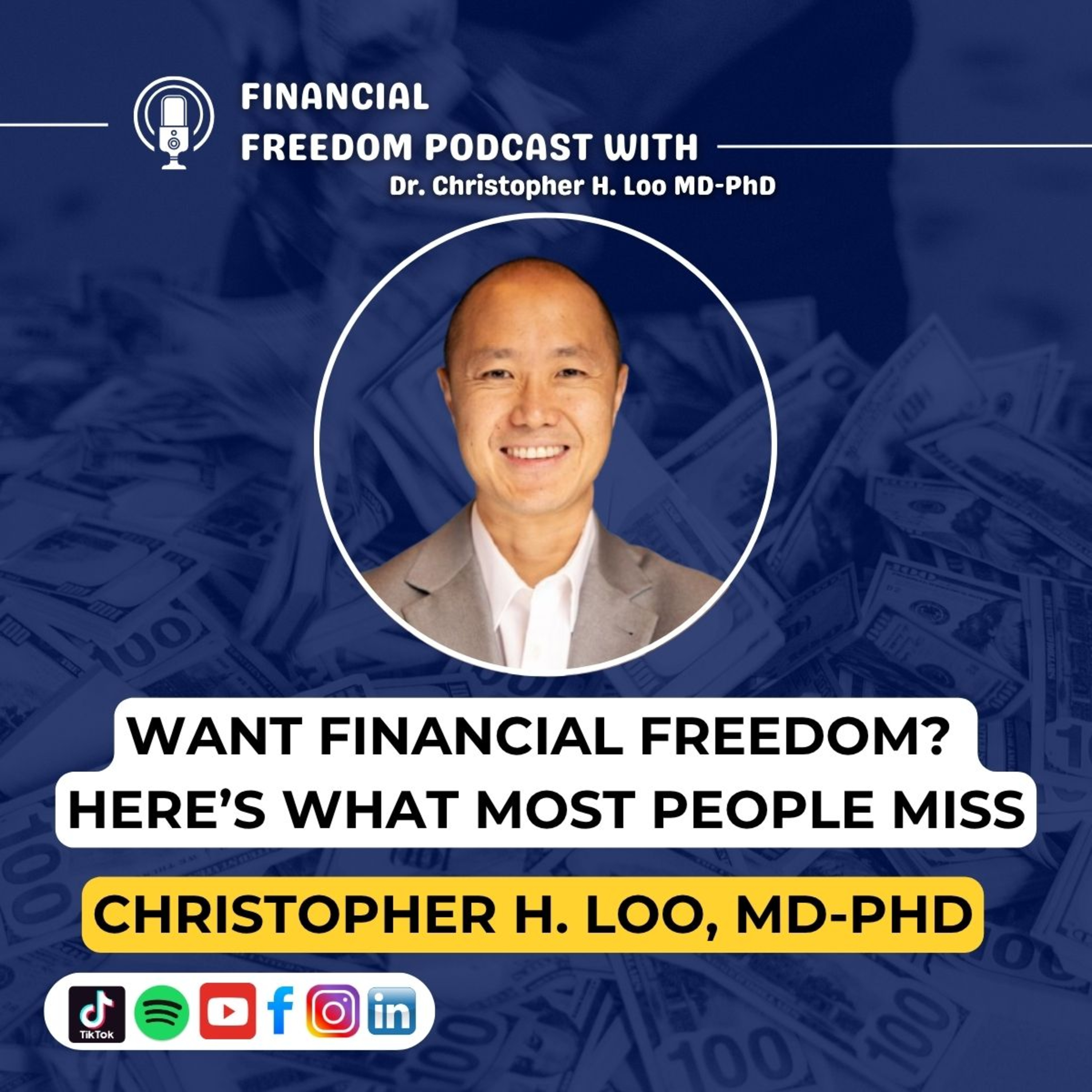 Financial Freedom Podcast with Dr. Christopher H. Loo, MD-PhD