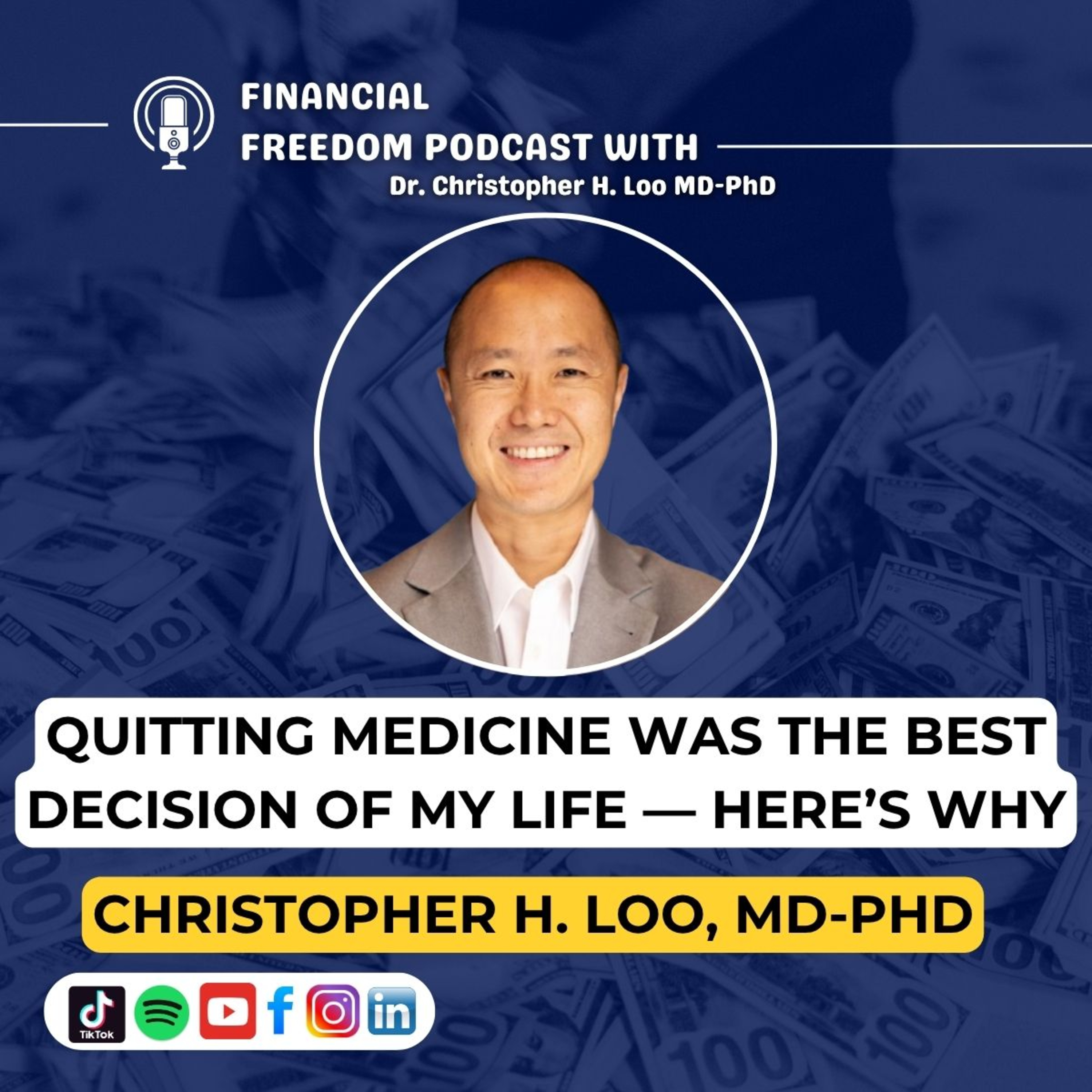 Physician Financial Freedom w/ Dr. Christopher H. Loo, MD-PhD — How to Quit Medicine and Build Wealth