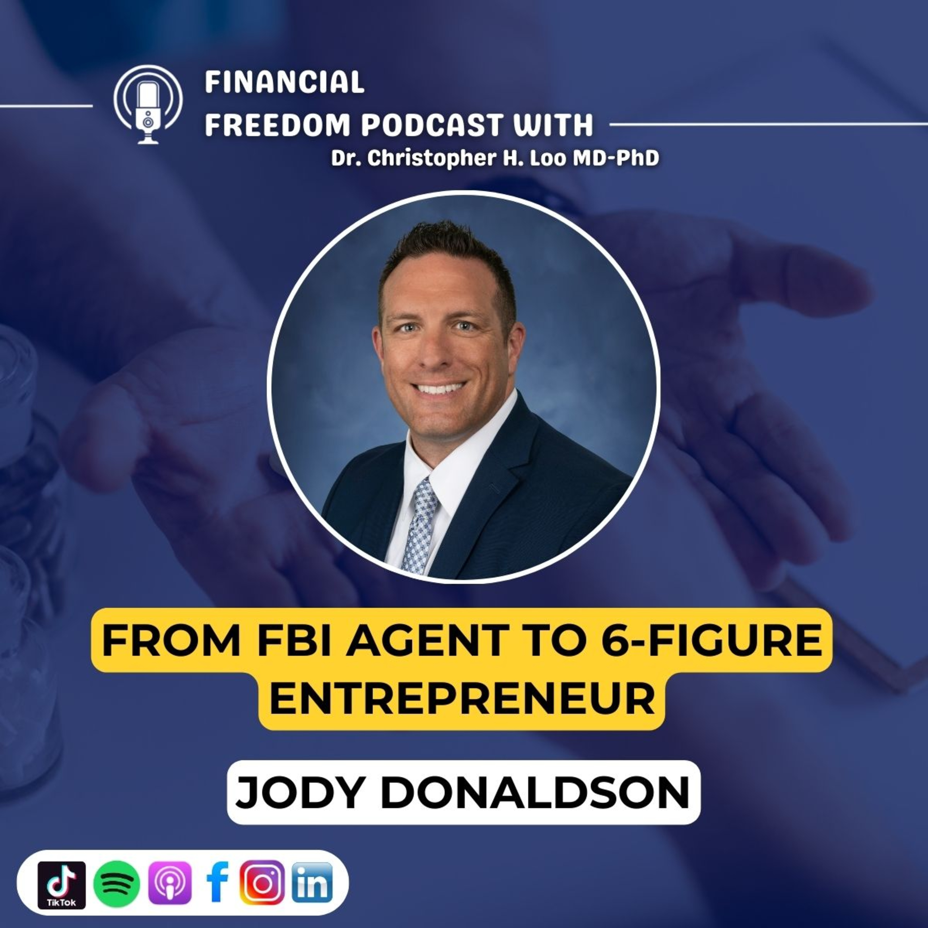 🎙️ FBI Agent Turned Entrepreneur – Jody Donaldson’s Blueprint for Resilience, Wealth & Growth