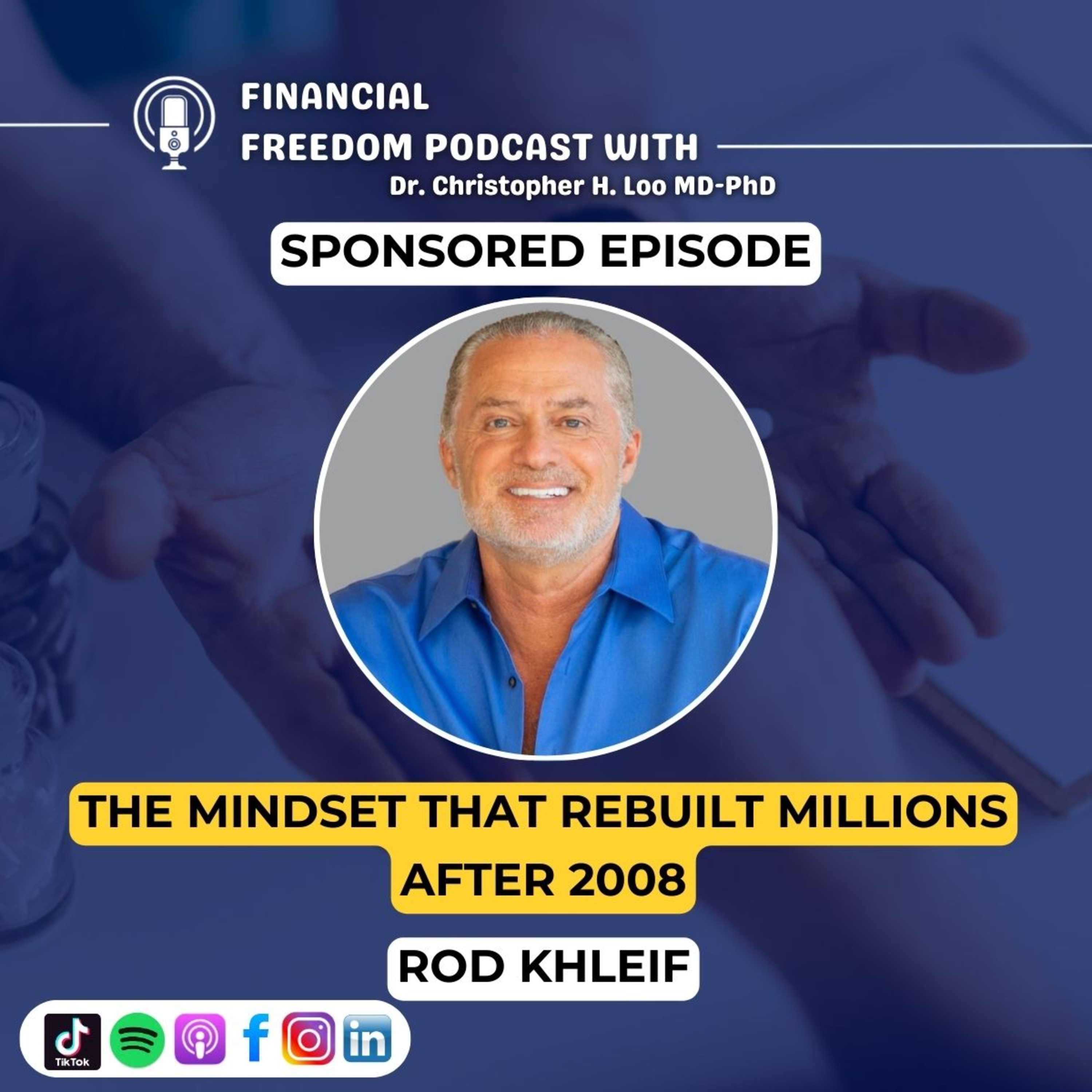 🎙️ Sponsored Episode: Rod Khleif on Wealth, Mindset & Bouncing Back After Losing $50 Million in 2008
