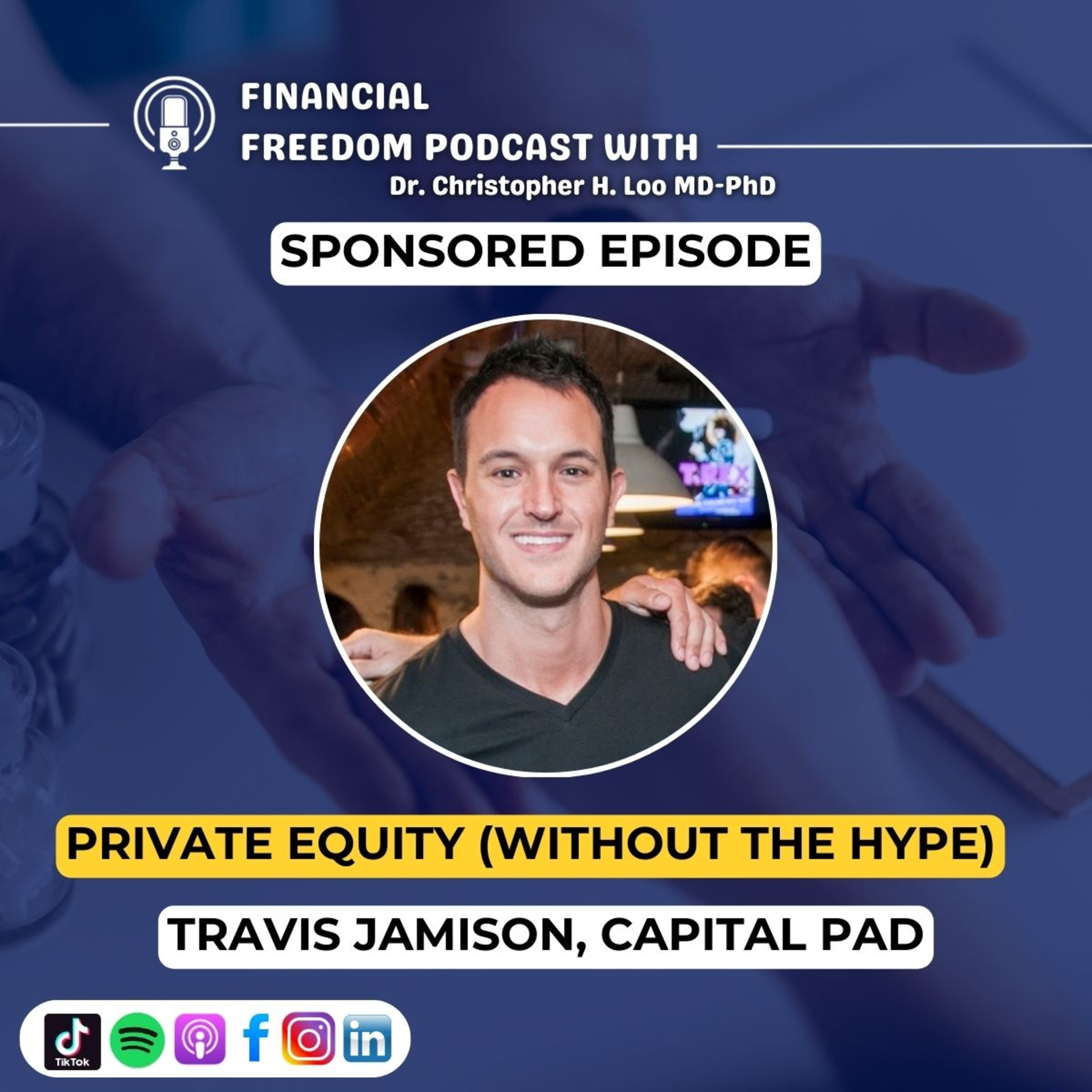 🎙️ Sponsored Episode: Private Equity Investing for Accredited Investors | Travis Jamison (Capital Pad)