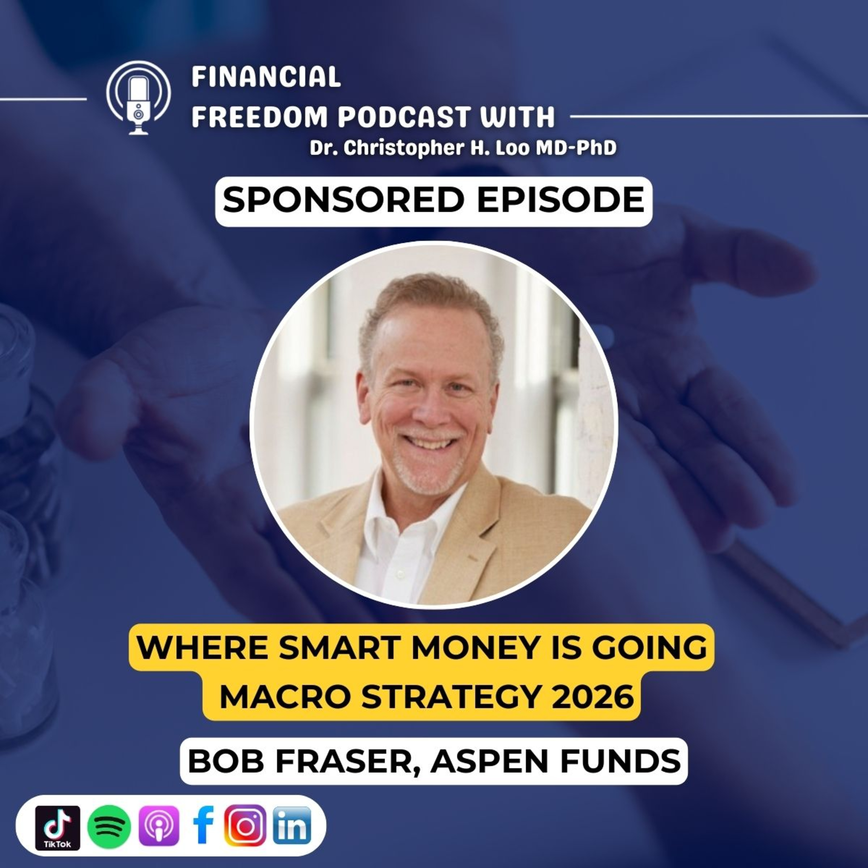 🎬 Sponsored Episode: Macro Investing Strategy 2026: Where Smart Money Is Moving | Bob Fraser, Aspen Funds