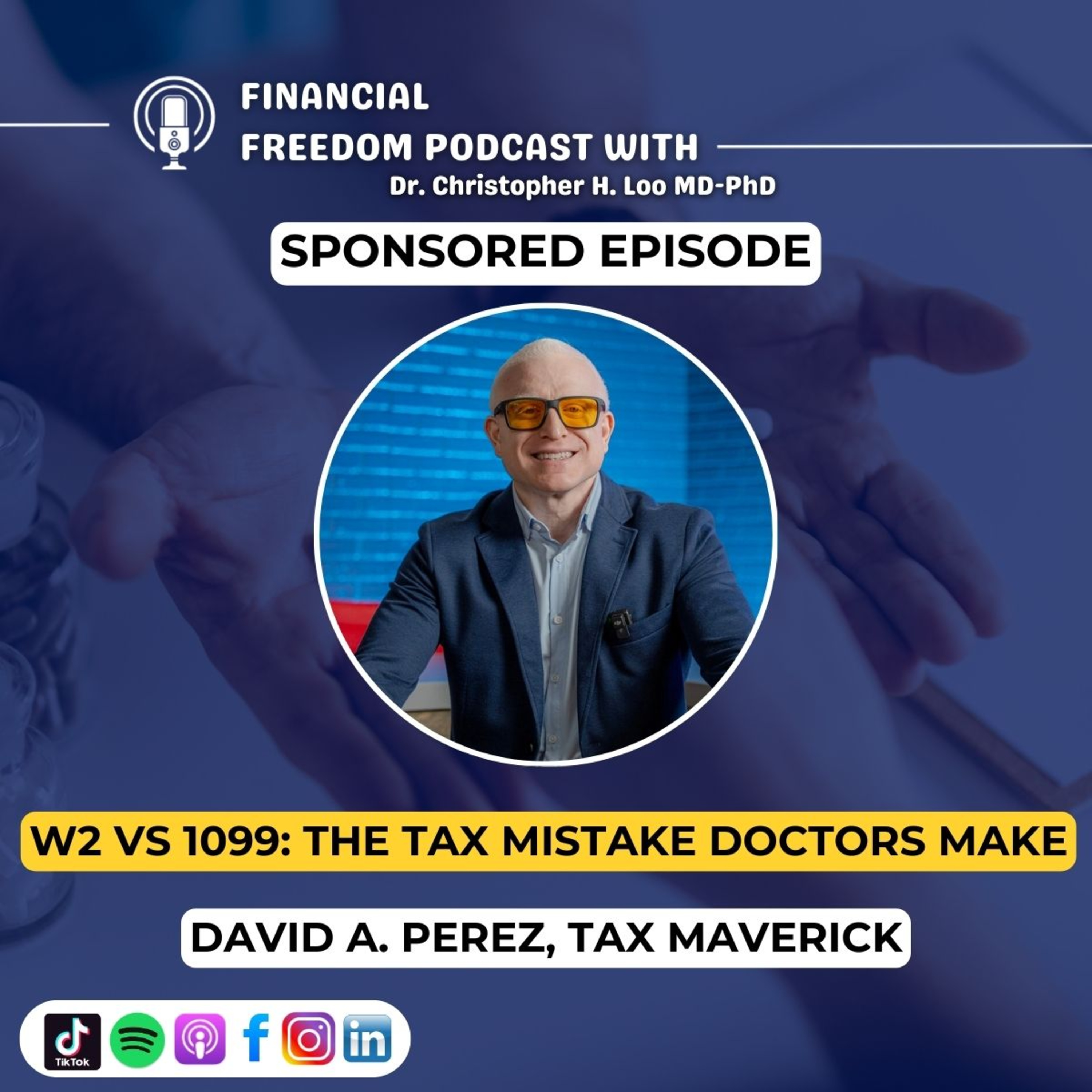 🎙 Sponsored Episode: Tax Planning for High Income Earners with David Perez | AI Tax Strategies for Doctors & 1099 Professionals