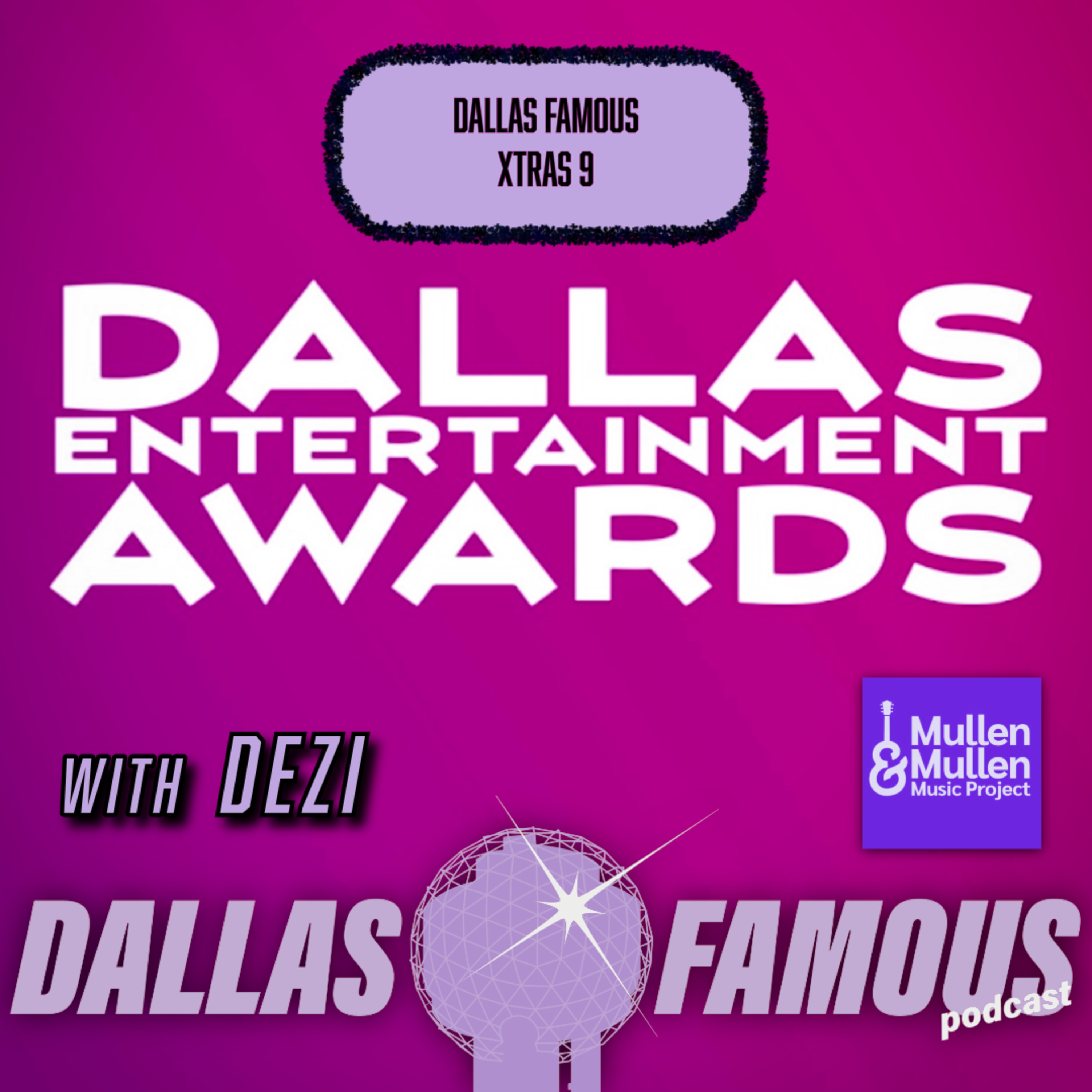 Dallas Famous Xtras 9 - Dallas Entertainment Awards Year 3 with Dezi 5 episode artwork