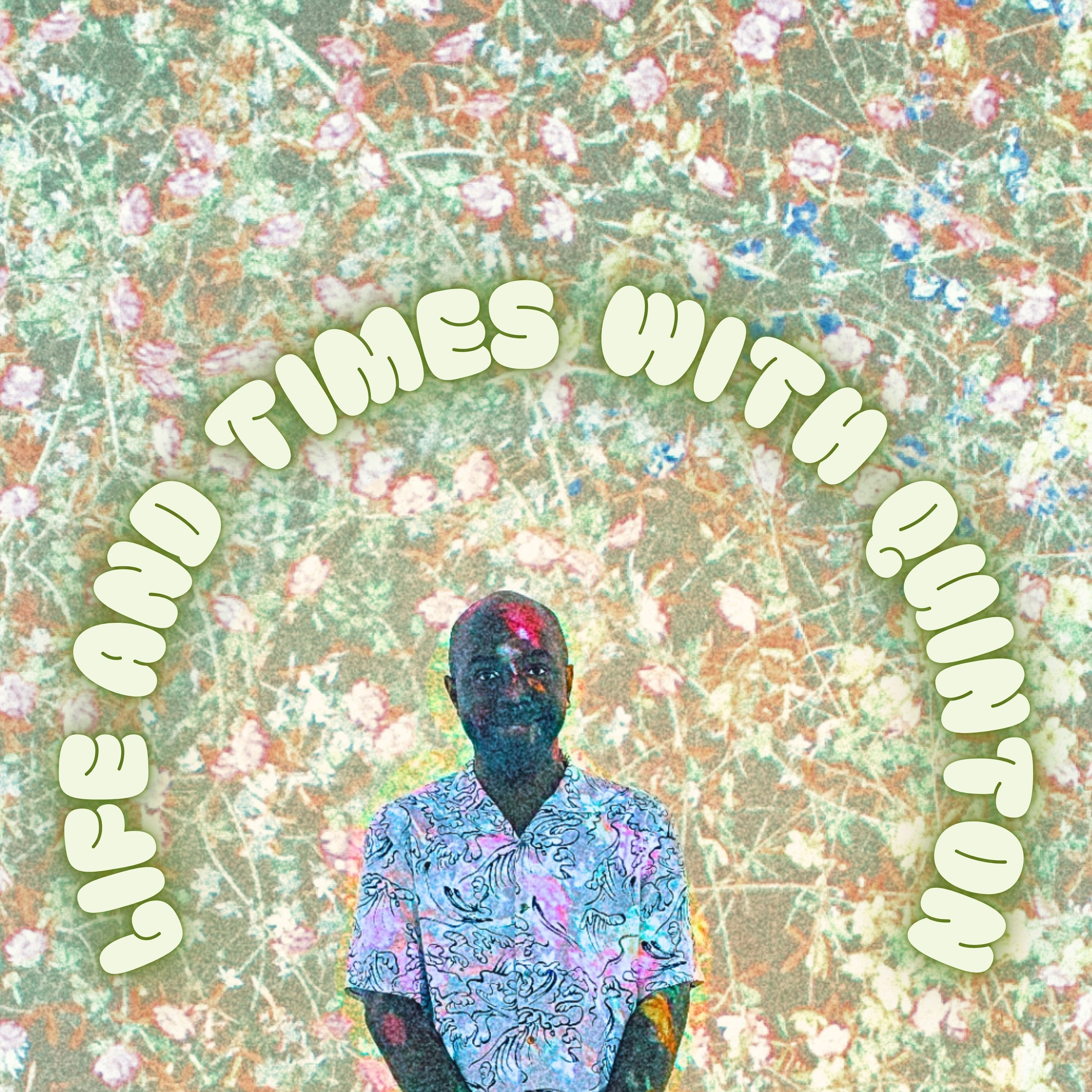 Life and Times with Quinton