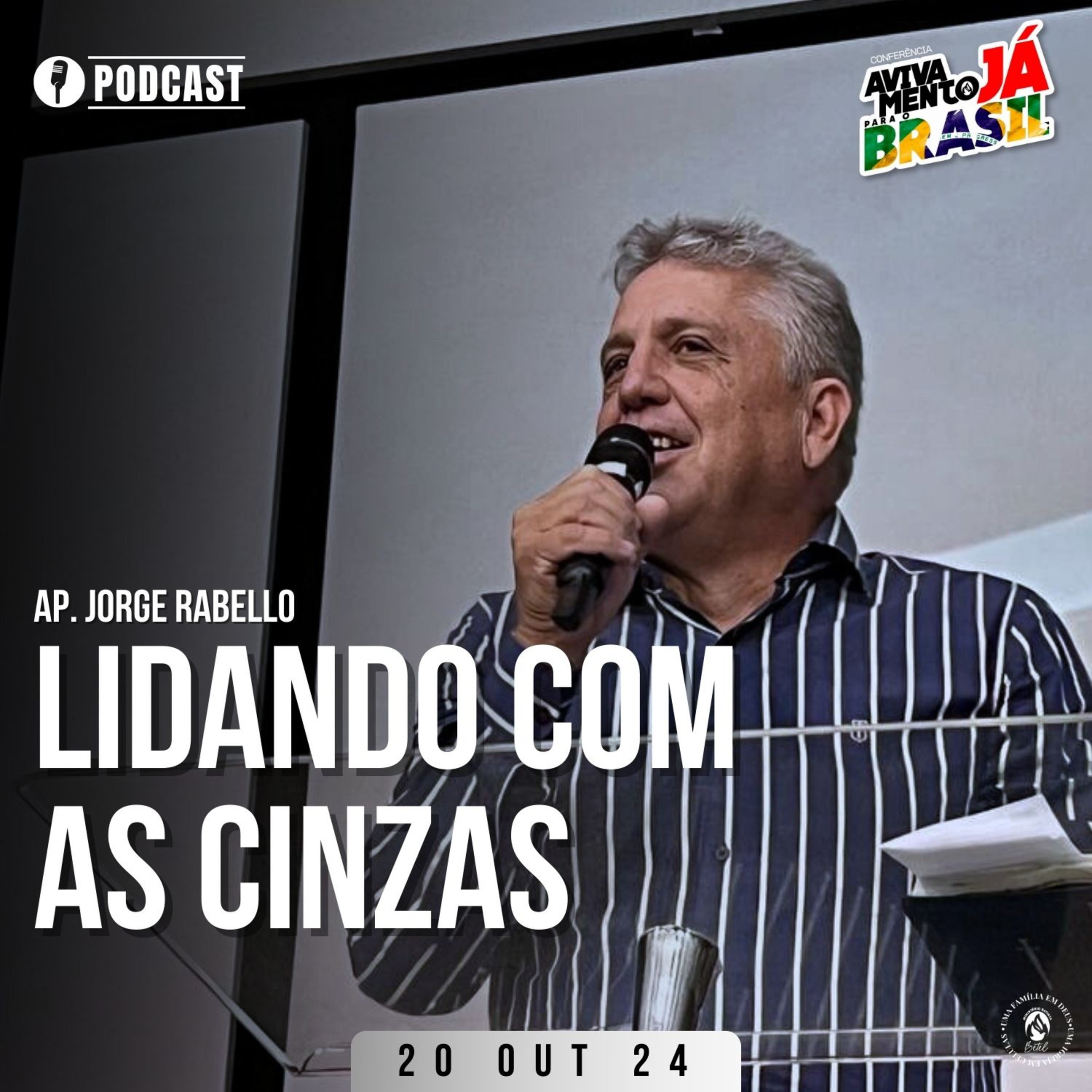LIDANDO COM AS CINZAS | AP. JORGE RABELLO | 20/10/24 | CONFERÊNCIA AVIVAMENTO JÁ PARA O BRASIL