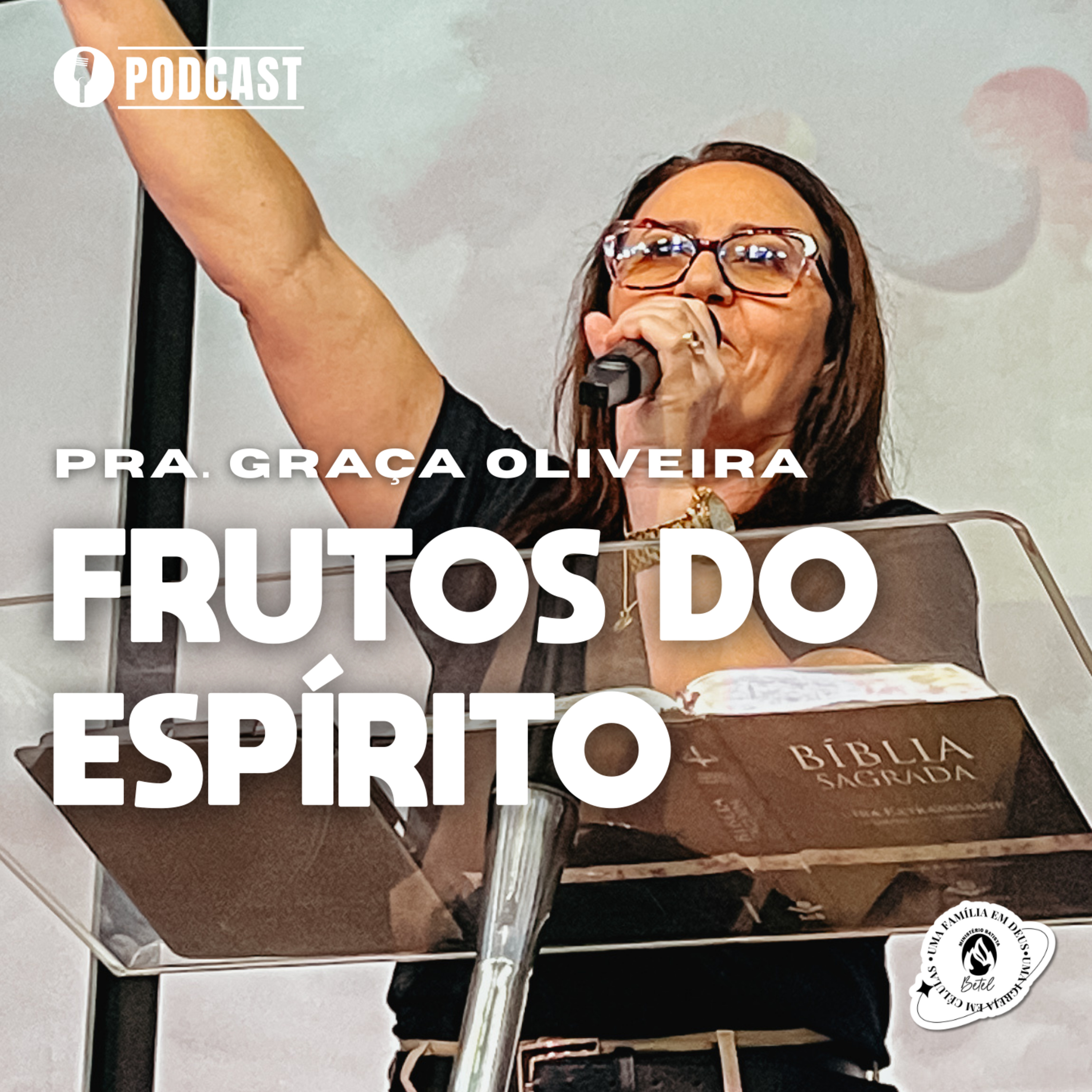 SÉRIE FRUTO DO ESPÍRITO | PRA.GRAÇA OLIVEIRA | 17/09/23 | MBBETEL episode artwork
