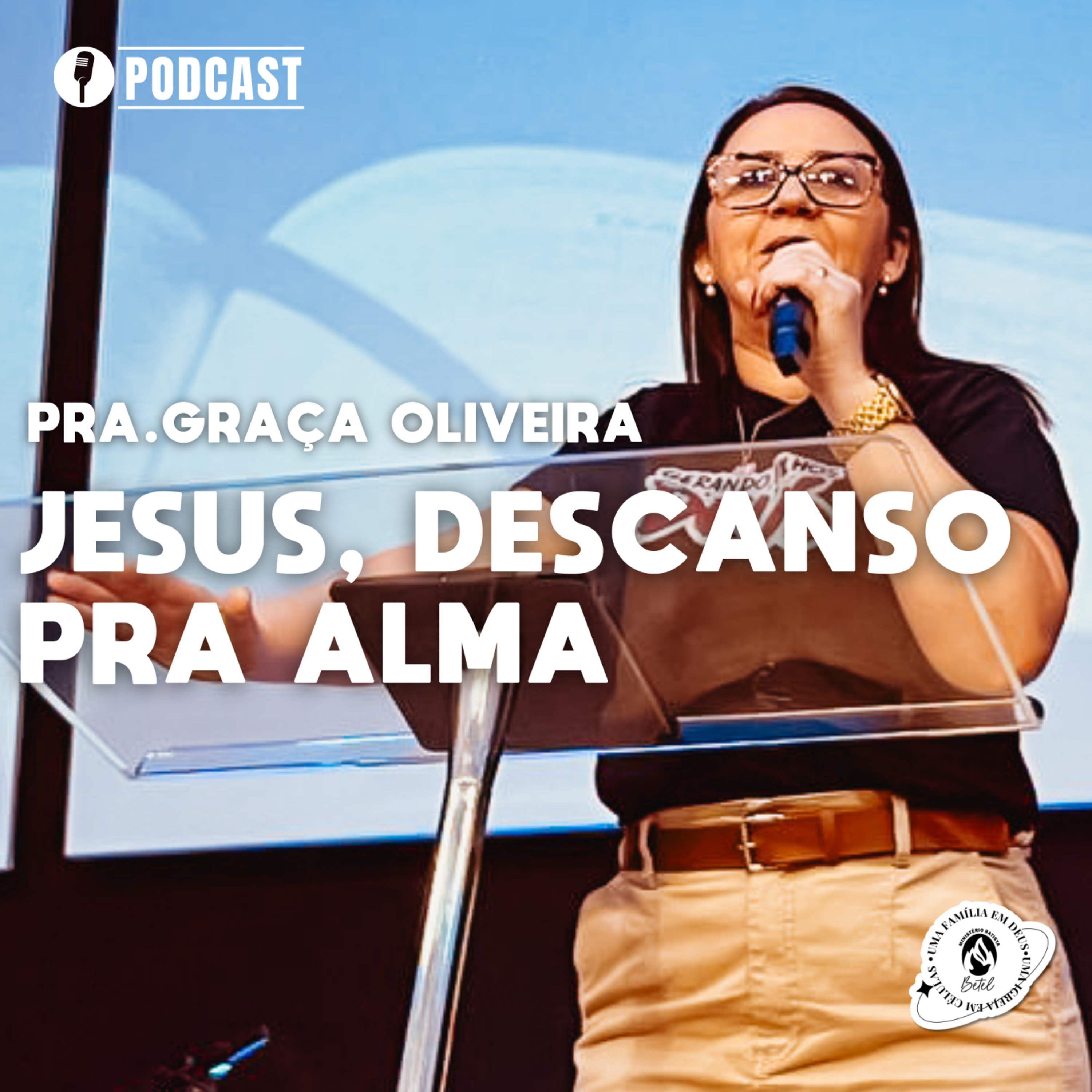 JESUS, DESCANSO PRA ALMA | PRA.GRAÇA OLIVEIRA  episode artwork