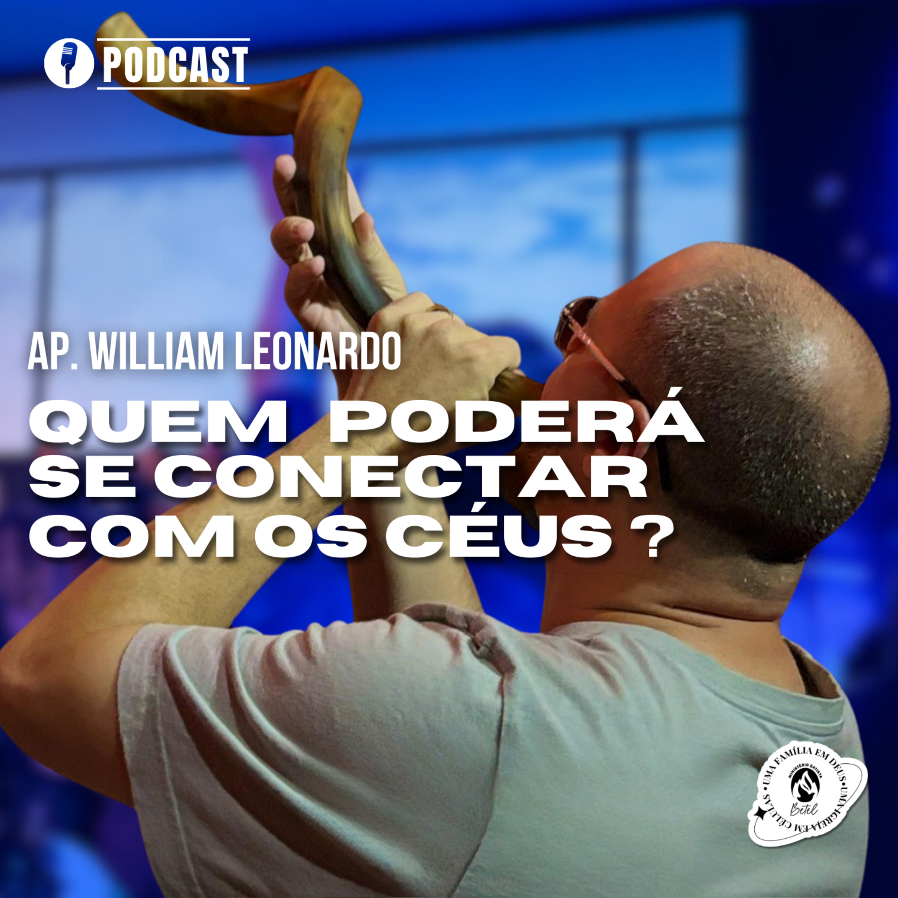 QUEM PODERÁ SE CONECTAR COM OS CÉUS ? | AP.WILLIAM LEONARDO | 29/01/2026 episode artwork