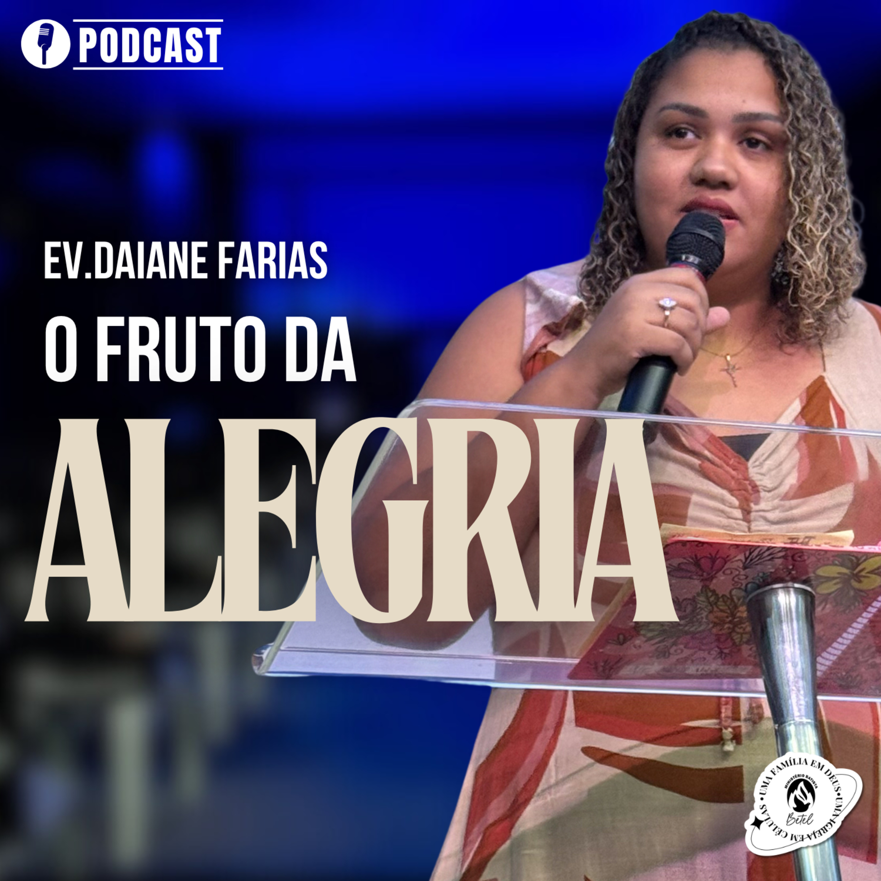 SÉRIE FRUTO DO ESPÍRITO EP 04 | FRUTO DA ALEGRIA | EV.DAIANE FARIAS | 15/11/23| MBBETEL
