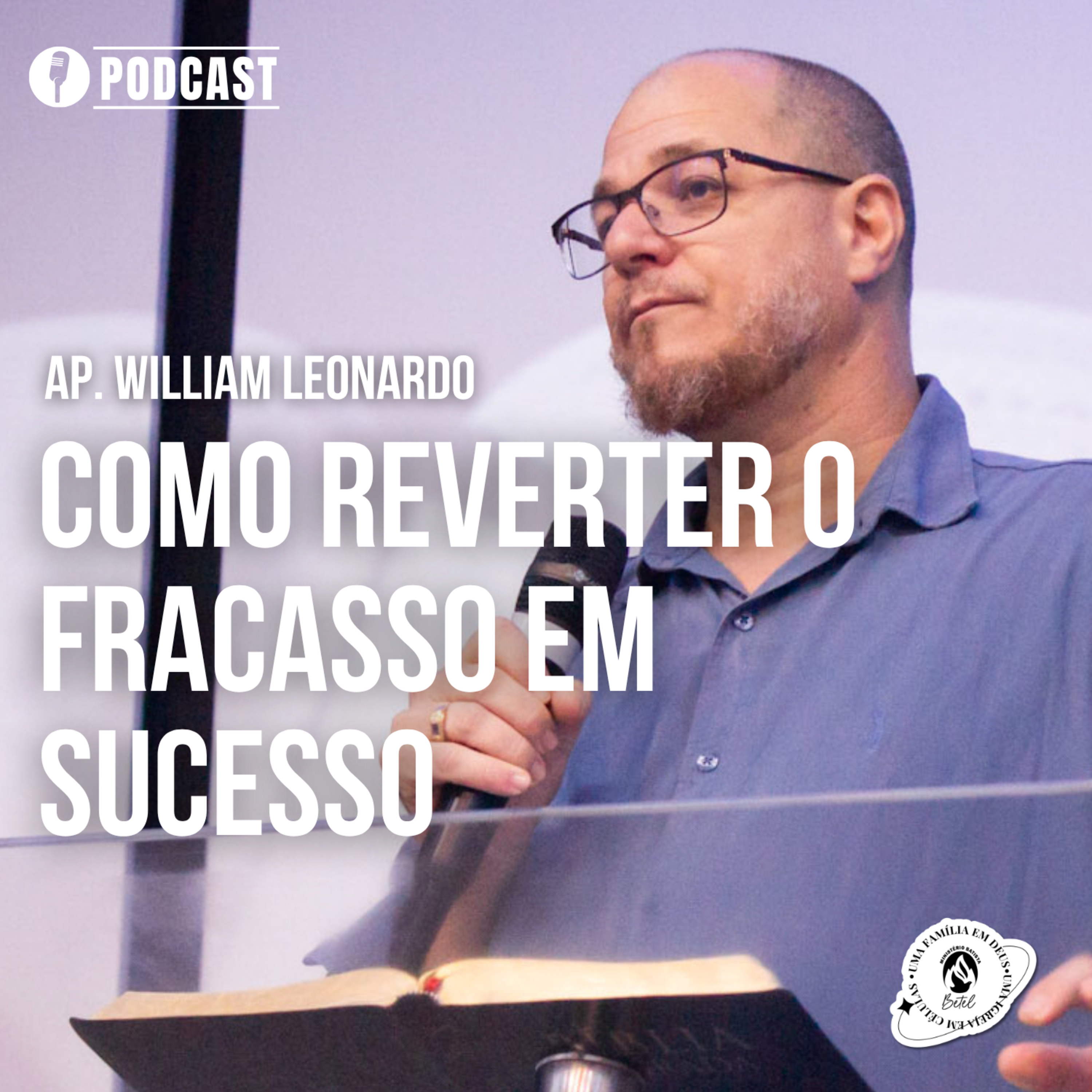 COMO REVERTER O FRACASSO EM SUCESSO | AP.WILLIAM LEONARDO | 19/03/2026 episode artwork