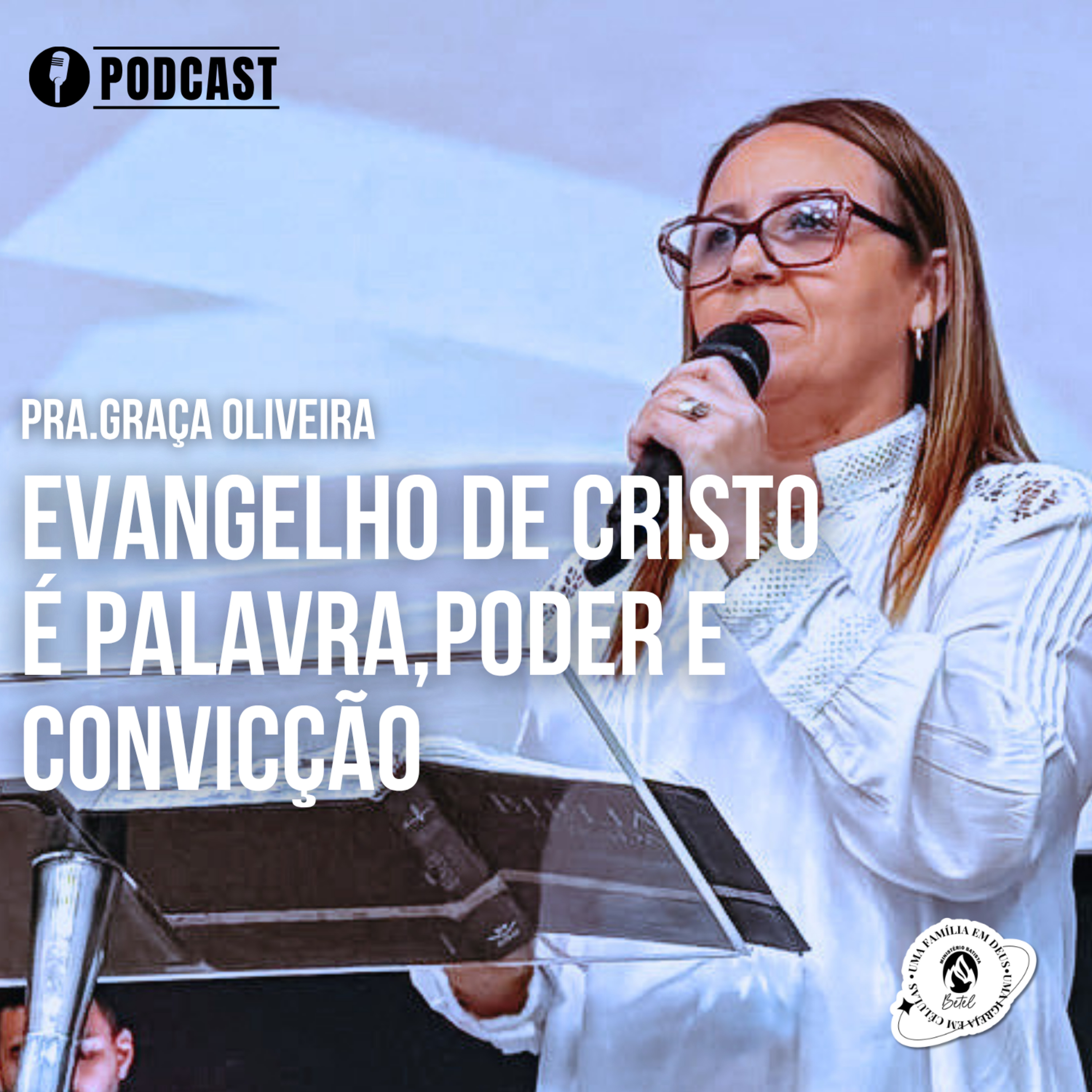 EVANGELHO DE CRISTO É PALAVRA, PODER E CONVICÇÃO | PRA.GRAÇA OLIVEIRA 