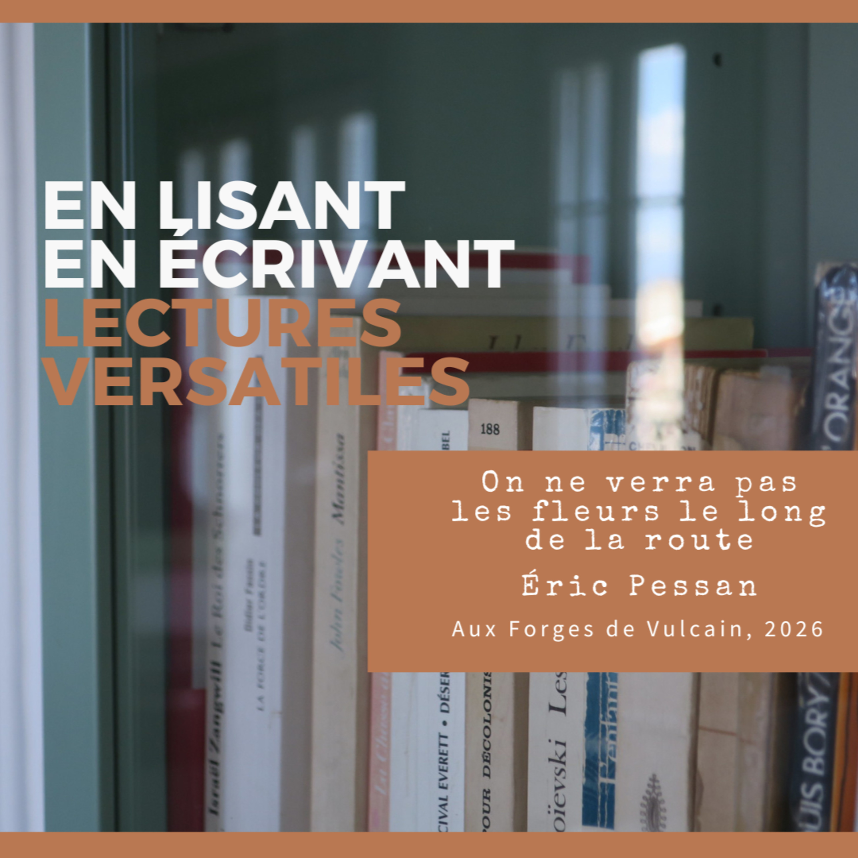 On ne verra pas les fleurs le long de la route, d’Éric Pessan