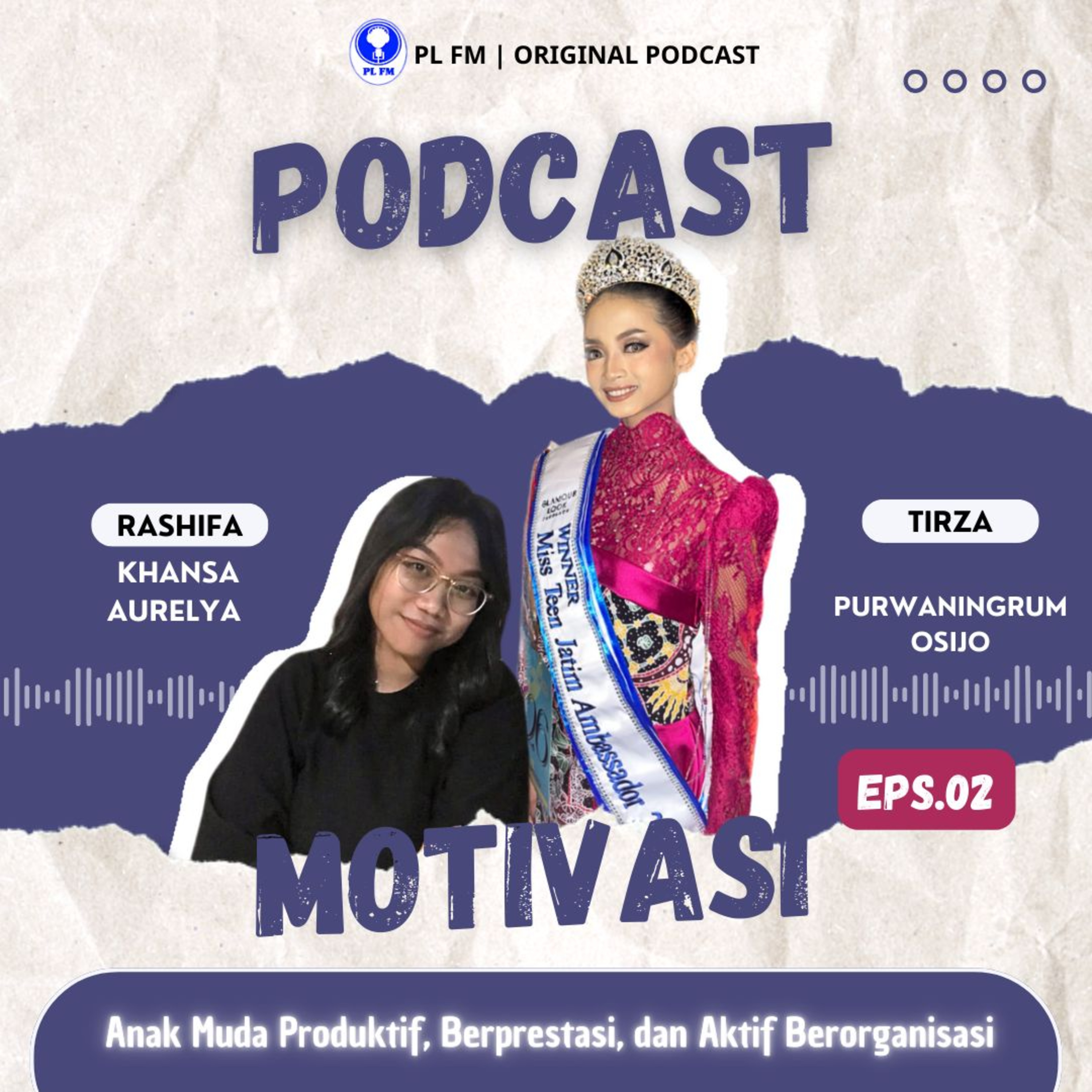 Eps. 04: Podcast Motivasi: Anak Muda Produktif, Berprestasi, dan Aktif Berorganisasi
