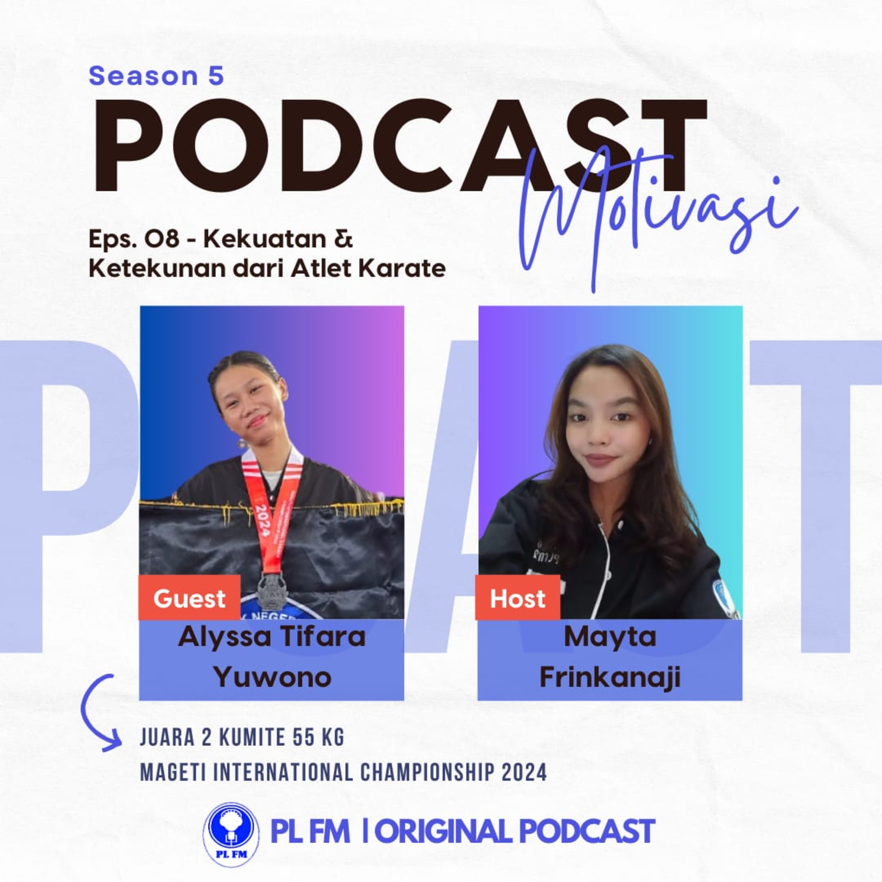 Eps. 08: Podcast Motivasi: Kekuatan & Ketekunan dari Atlet Karate