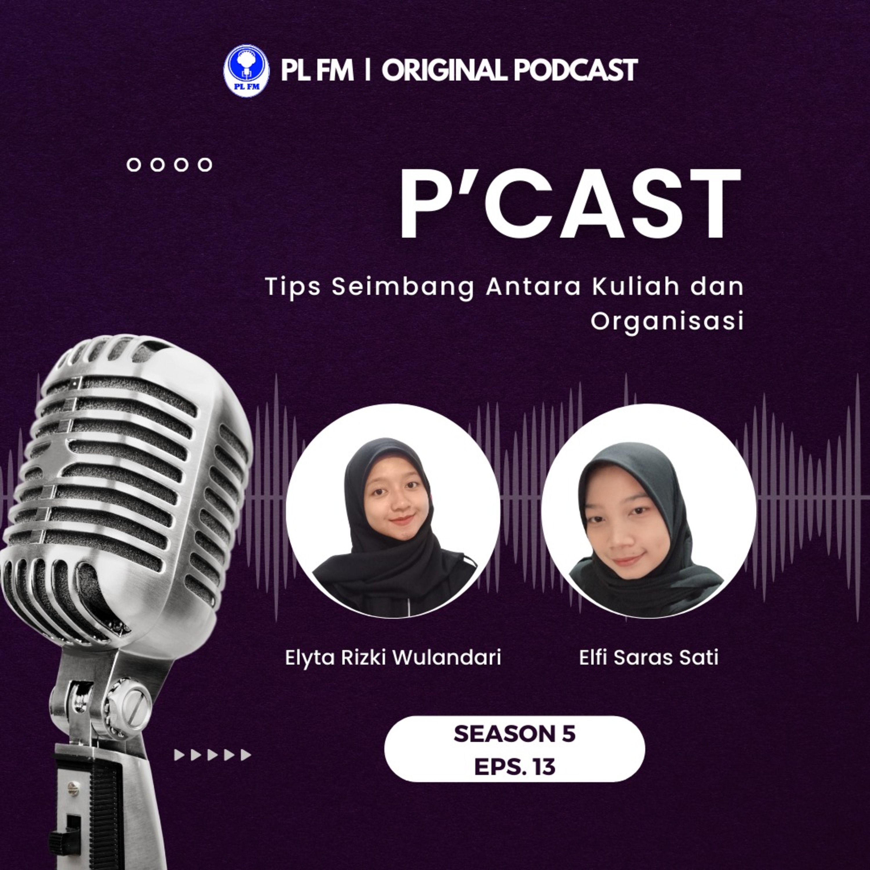 Eps. 13: Tips Seimbang Antara Kuliah dan Organisasi